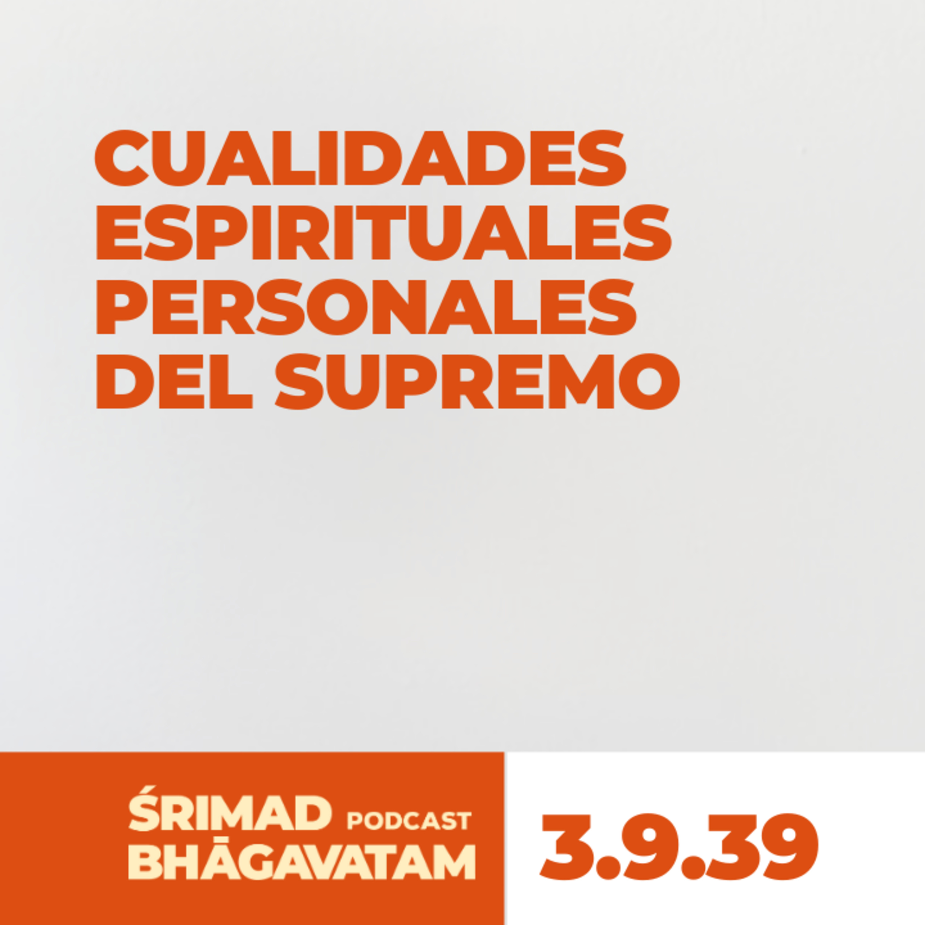 Cualidades espirituales personales del Supremo - Ś.B. 3.9.39 episode artwork