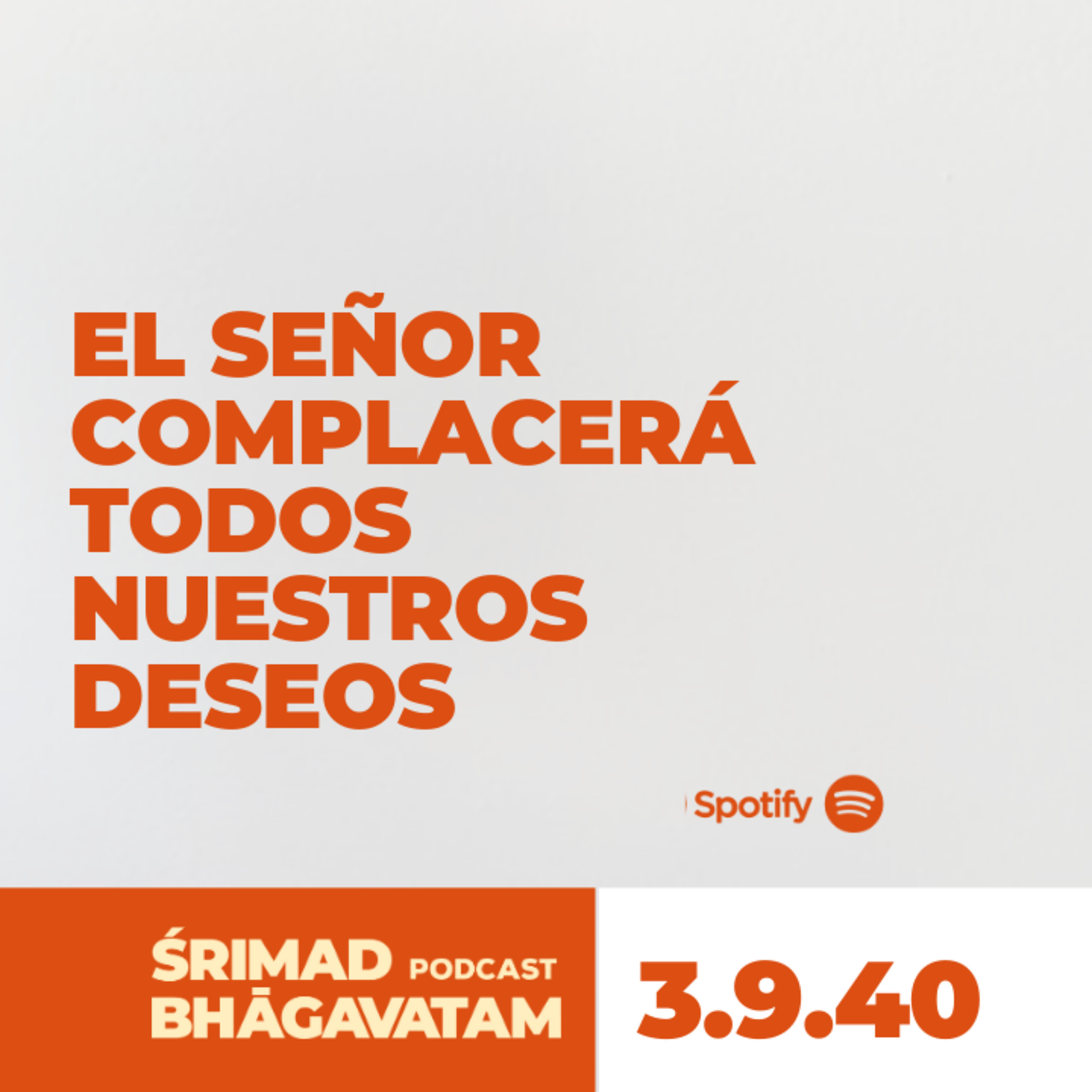 El Señor complacerá todos nuestros deseos - Ś.B. 3.9.40 episode artwork