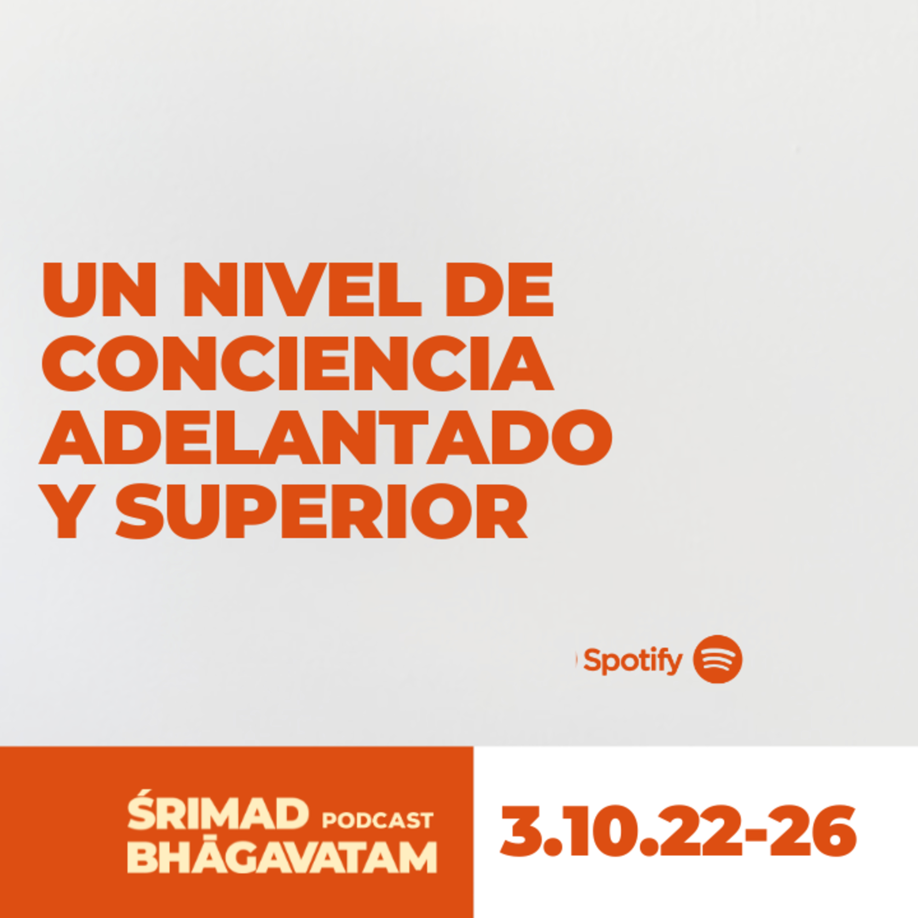 Un nivel de conciencia adelantado y superior - Ś.B. 3.10.22-26 episode artwork