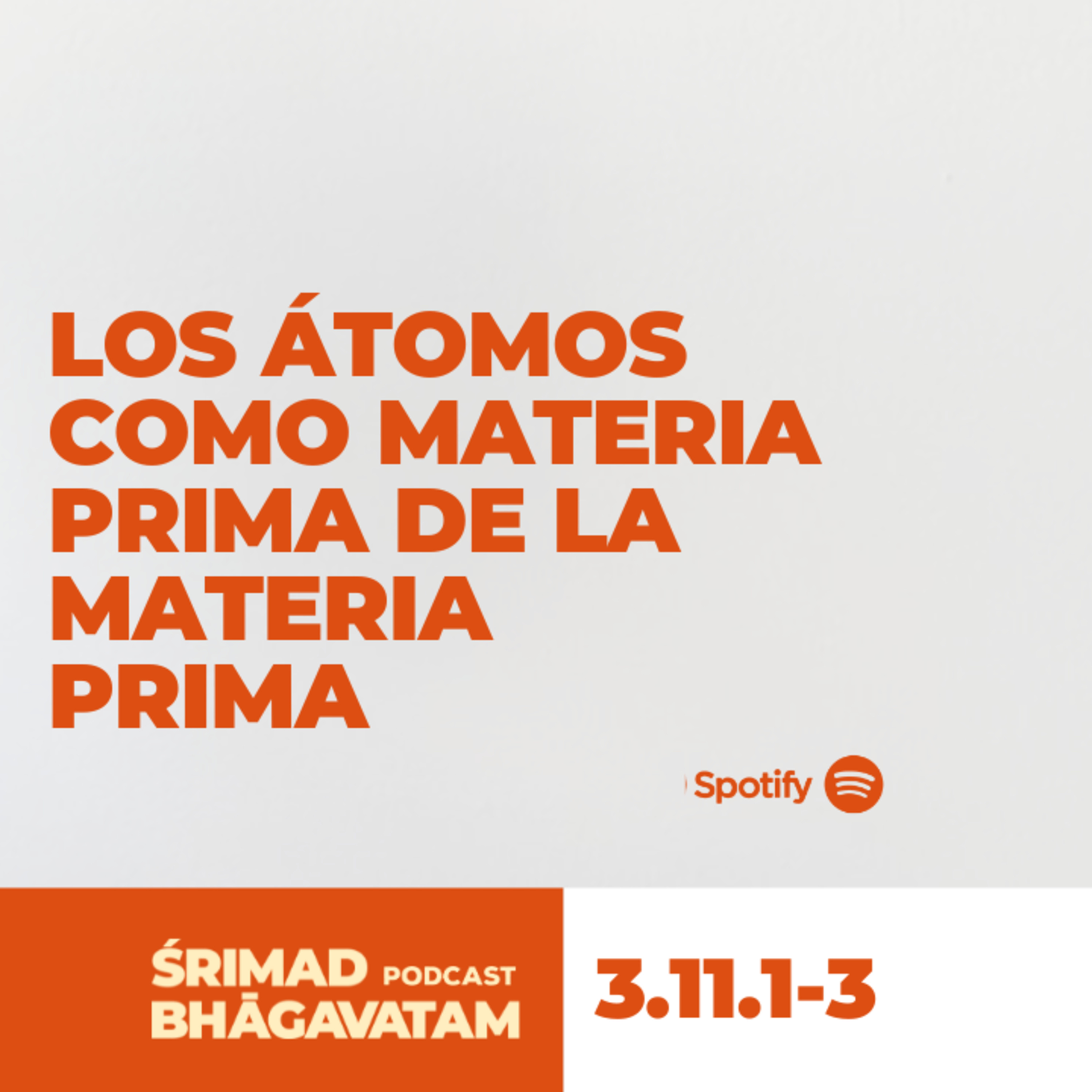 Los átomos como materia prima de la materia prima - Ś.B. 3.11.1-3 episode artwork