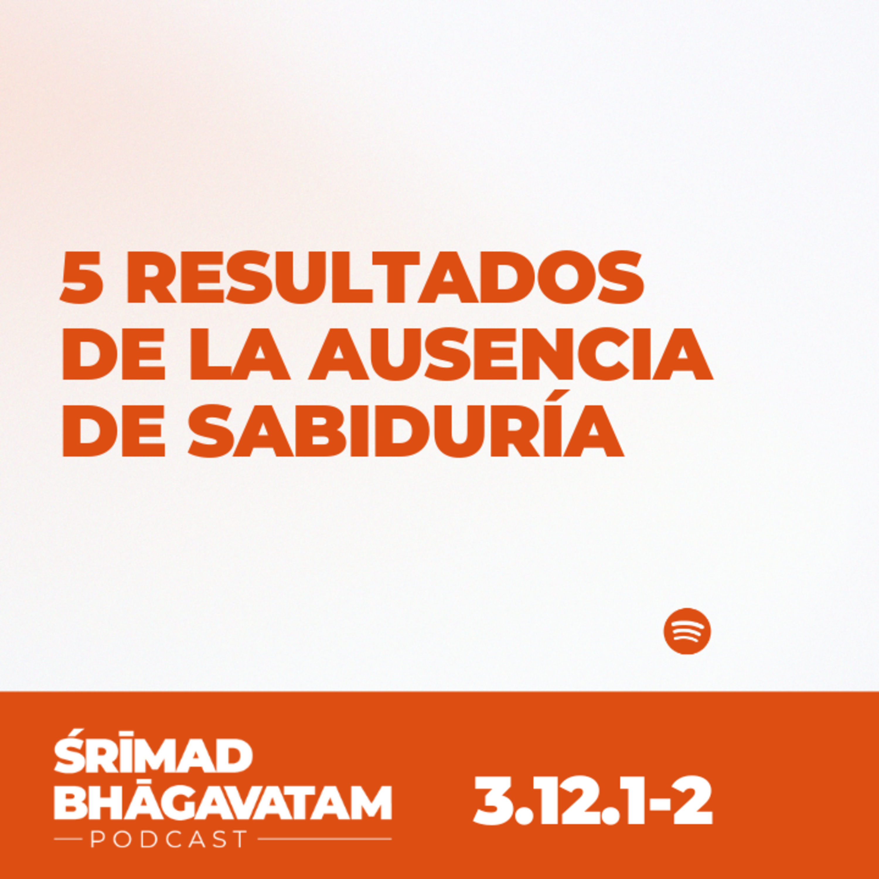 5 resultados de la ausencia de sabiduría - Ś.B. 3.12.1-2 episode artwork