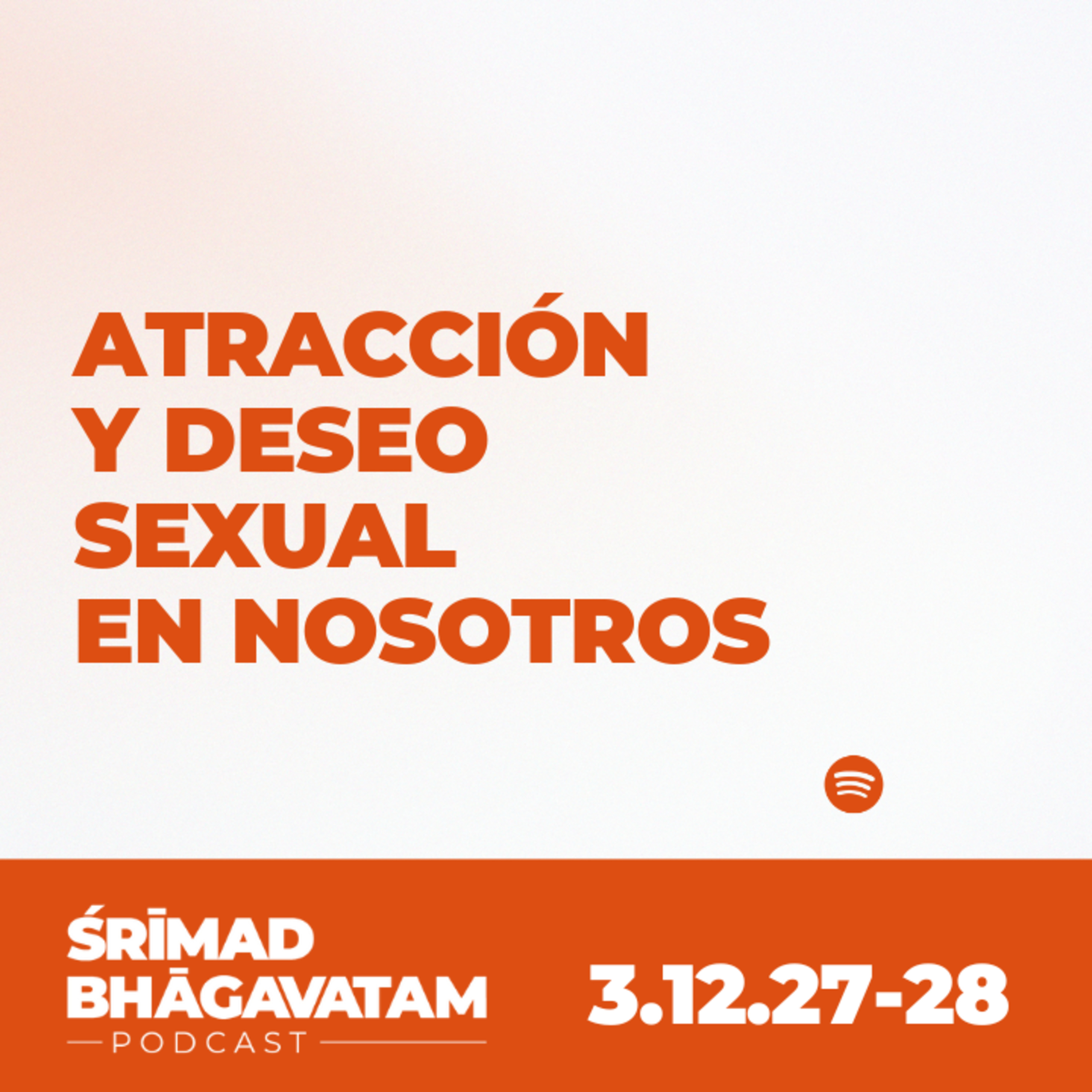 Atracción y deseo sexual en nosotros - Ś.B. 3.12.27-28 episode artwork