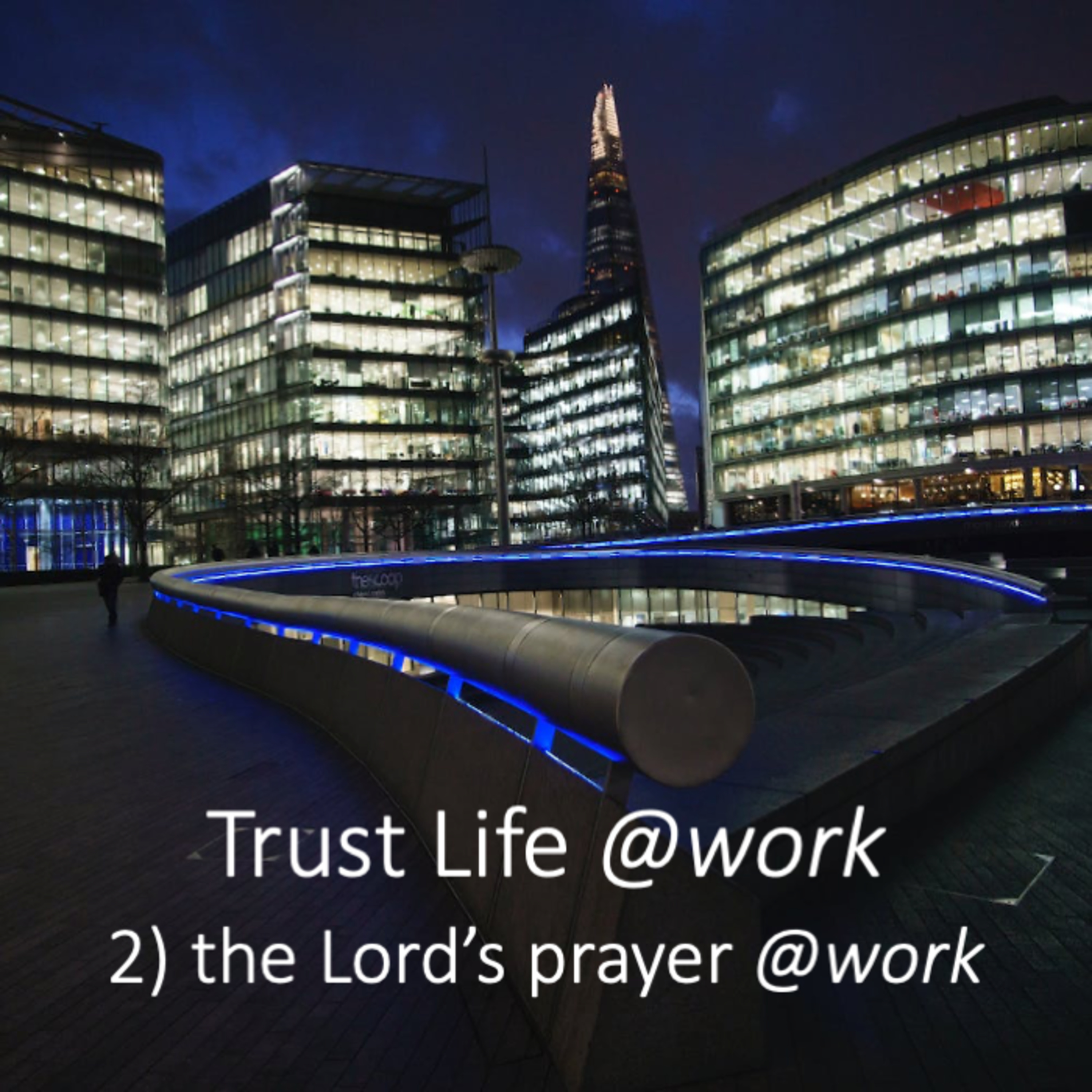 TrustLife@work - Session 2: The Lord's Prayer @work episode artwork