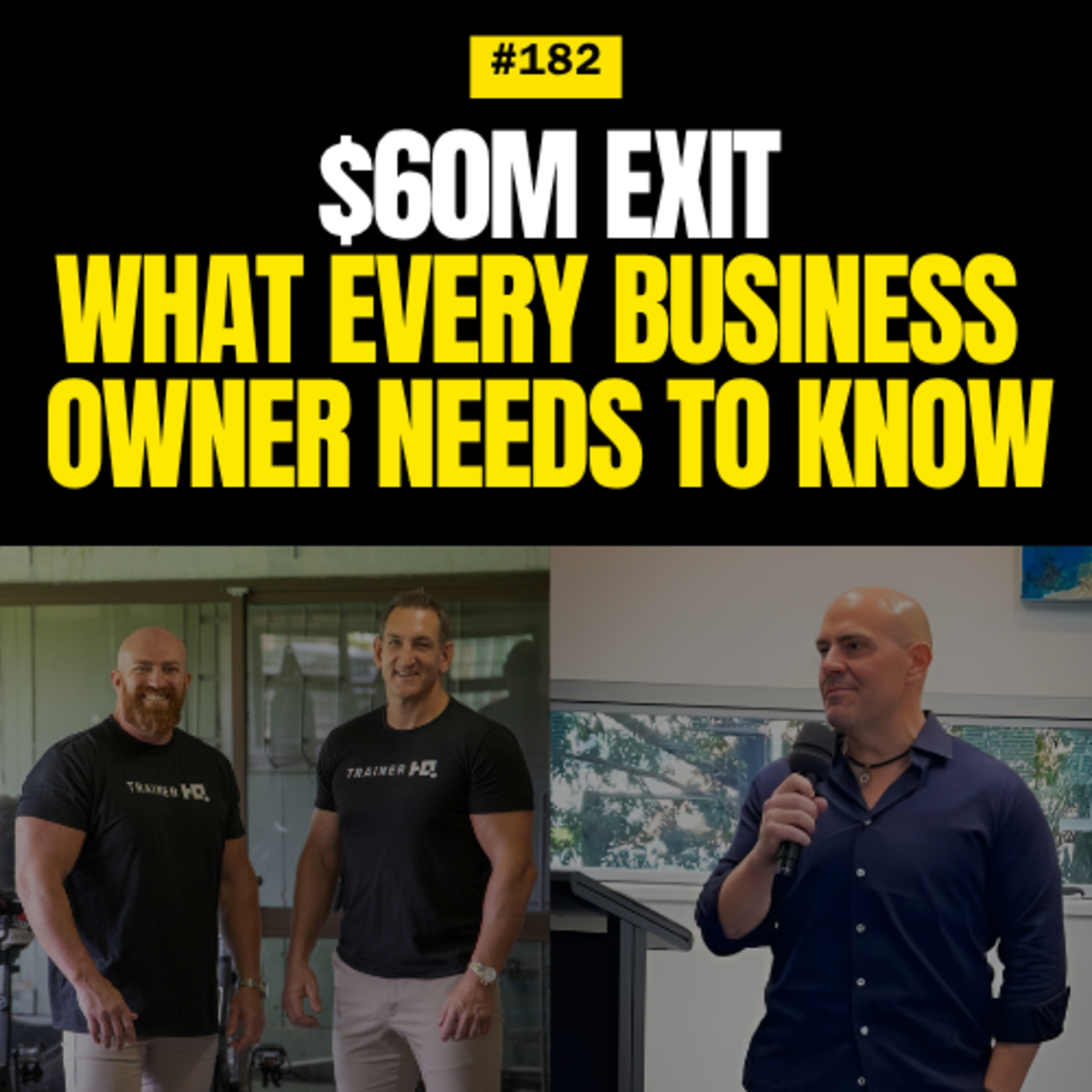 The $60 Million Exit: What Every Business Owner Needs To Know #182 episode artwork