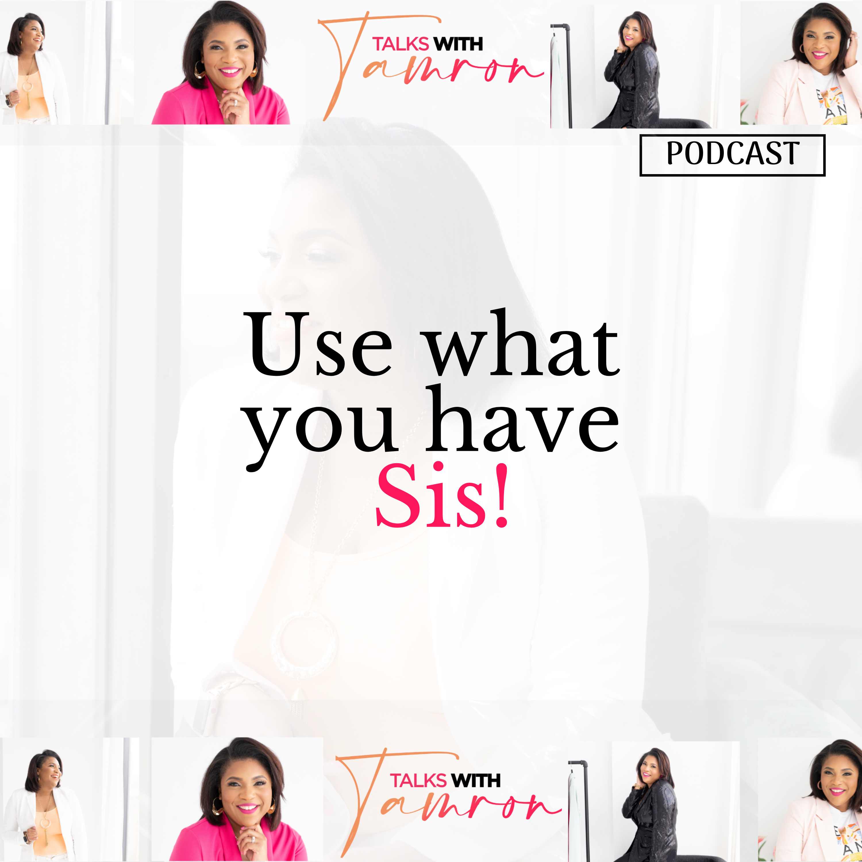 Use what you have sis! episode artwork
