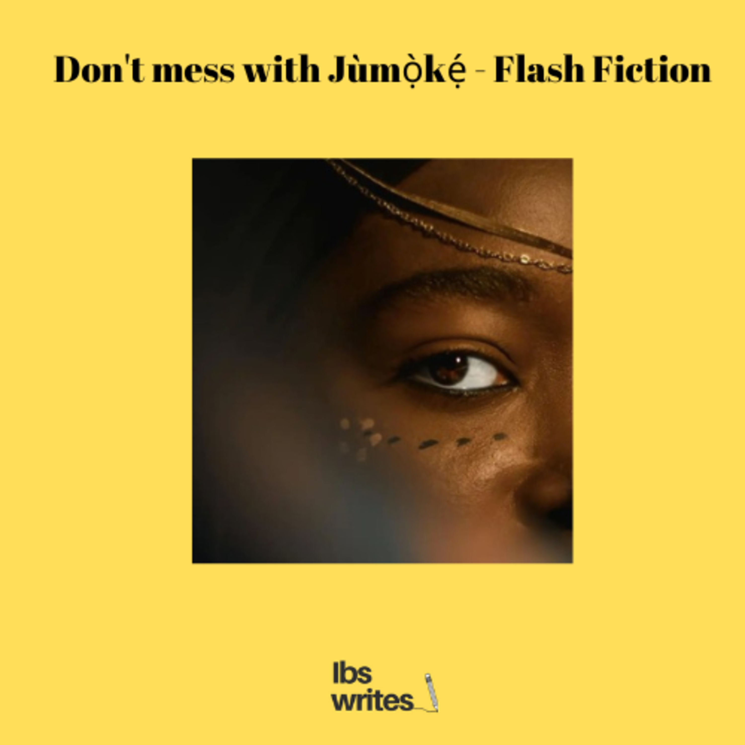 Don't mess with Jùmọ̀kẹ́ - Flash Fiction episode artwork
