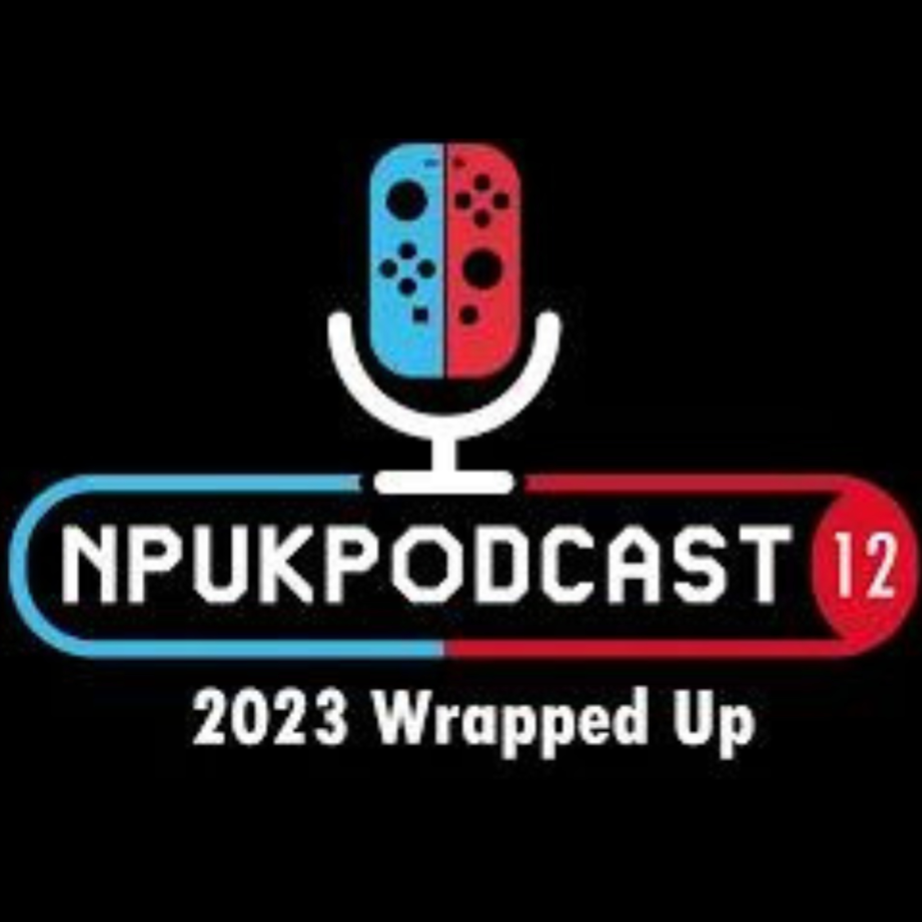 NPUK Podcast 12: 2023 Wrapped Up episode artwork