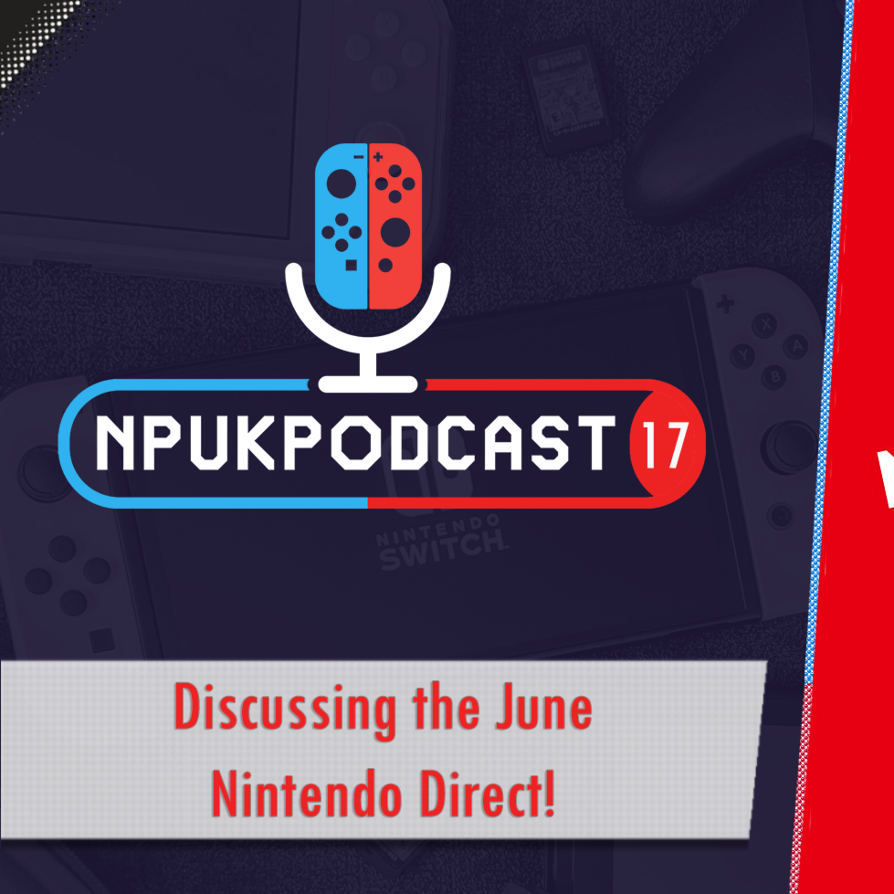 NPUK Podcast episode 17: Discussing the June Nintendo Direct. episode artwork