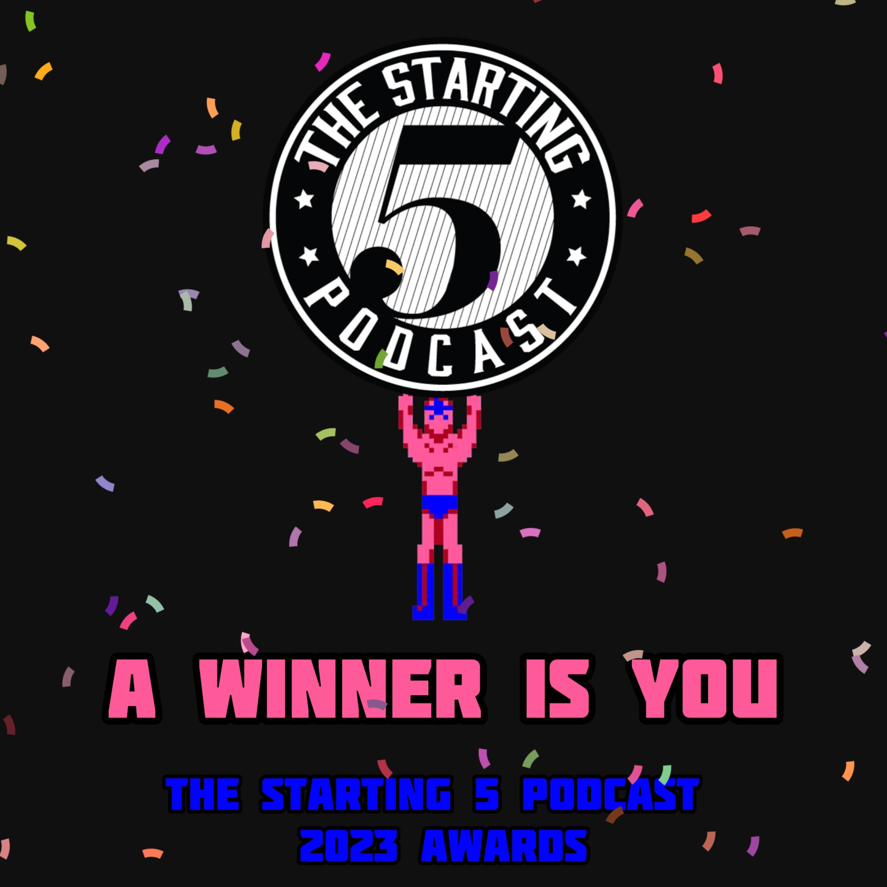 A WINNER IS YOU! THE STARTING 5 2023 AWARDS! episode artwork