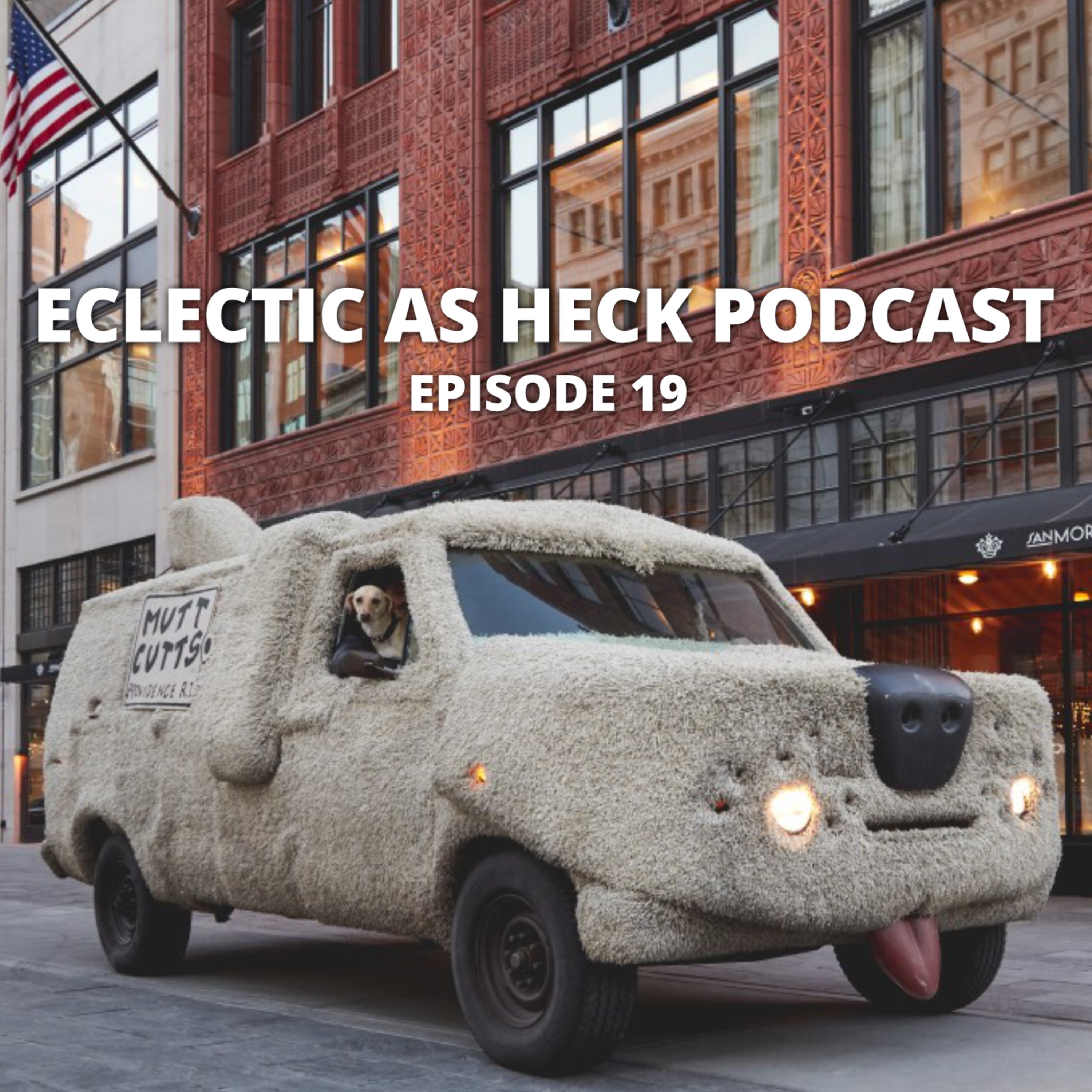 Eclectic As Heck Podcast Episode 19 Eclectic As Heck Podcast Episode 19