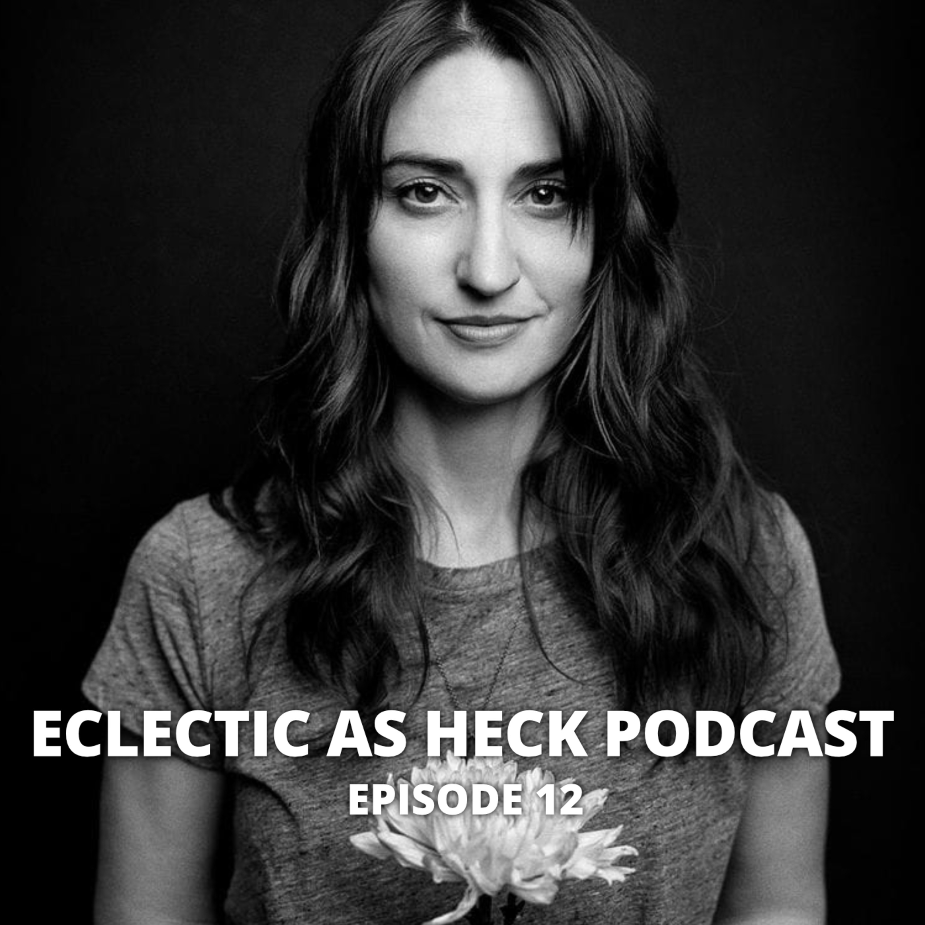 Eclectic as Heck Podcast Episode 12 Eclectic as Heck Podcast Episode 12