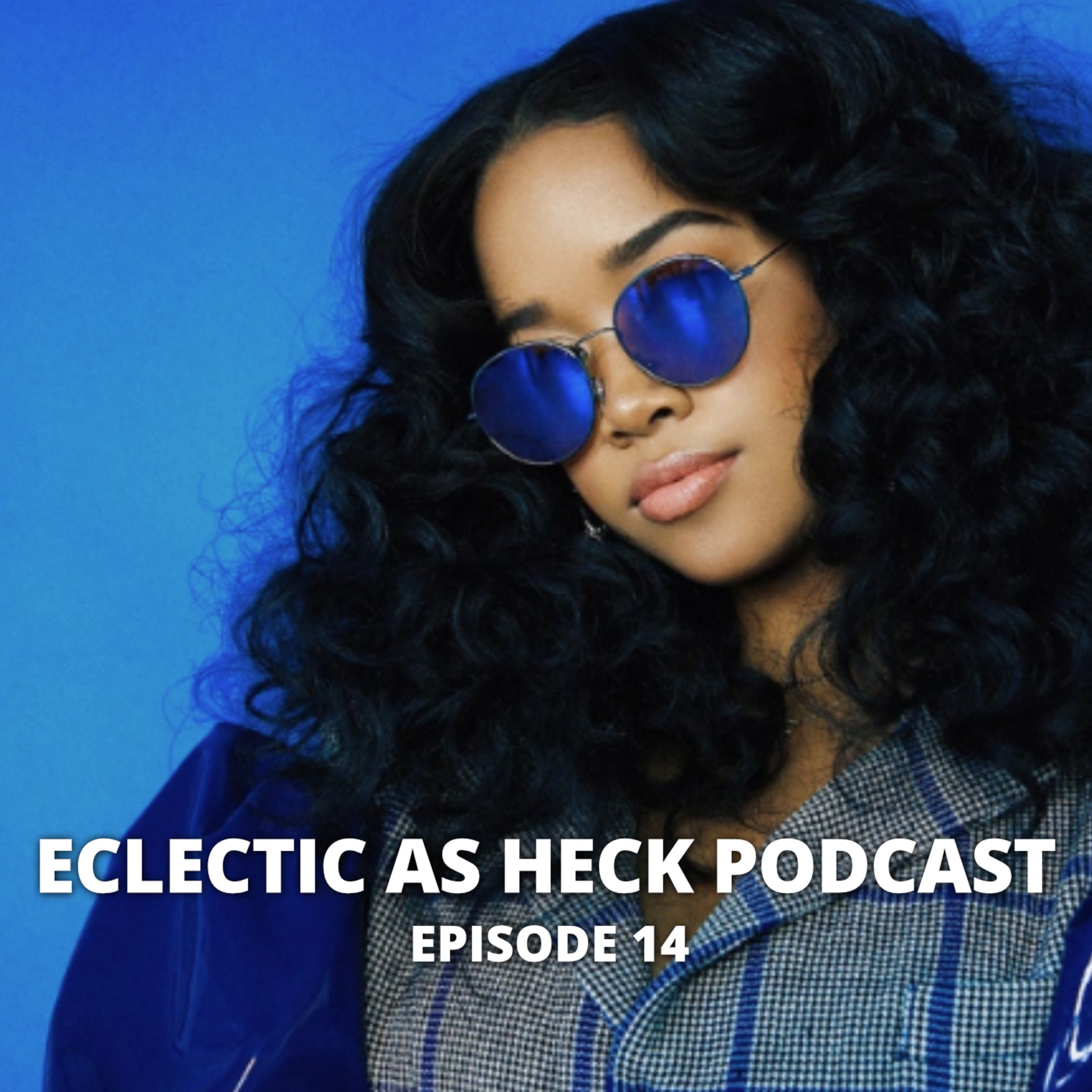 Eclectic as Heck Podcast Episode 14 Eclectic as Heck Podcast Episode 14