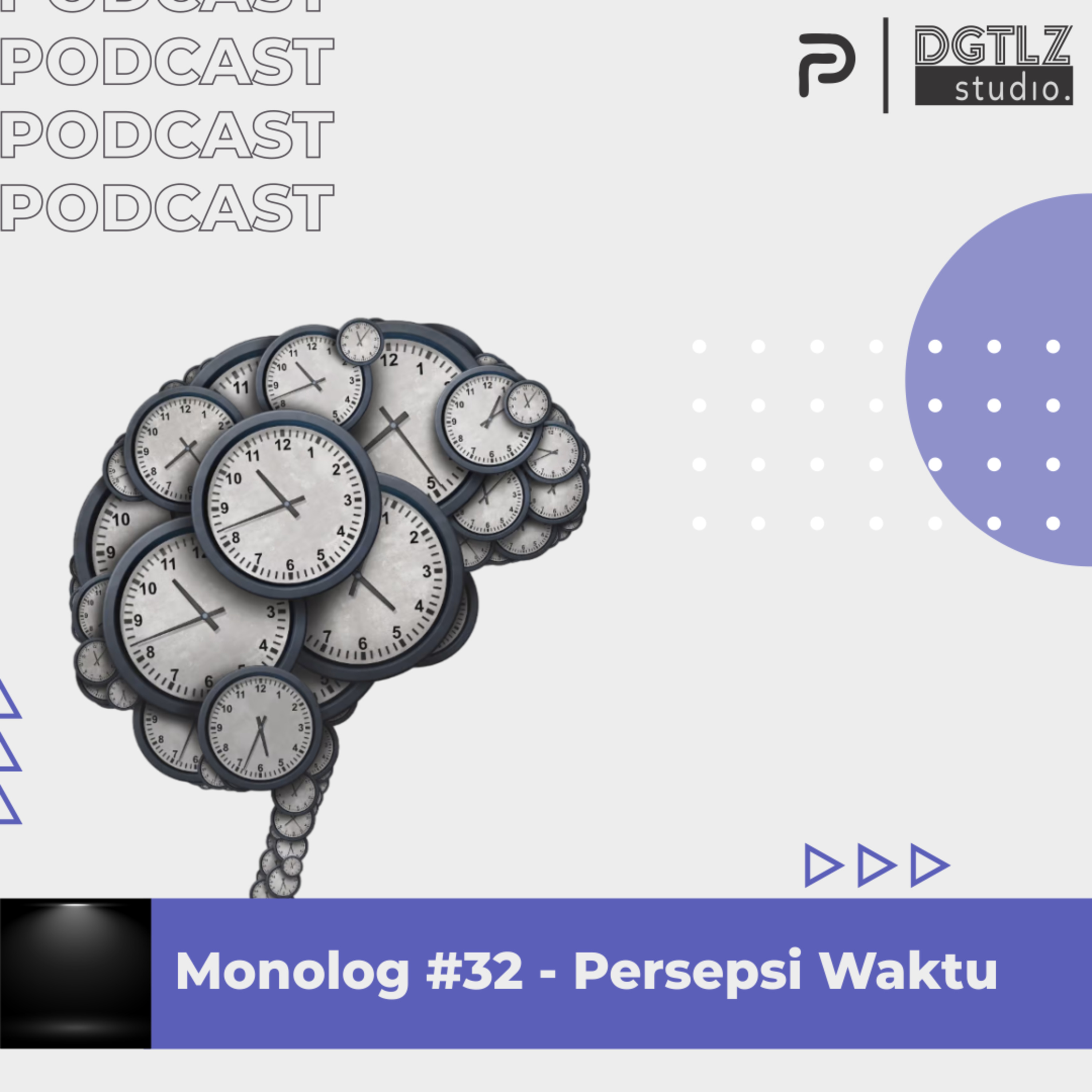 Monolog Ep.32 - Persepsi Waktu