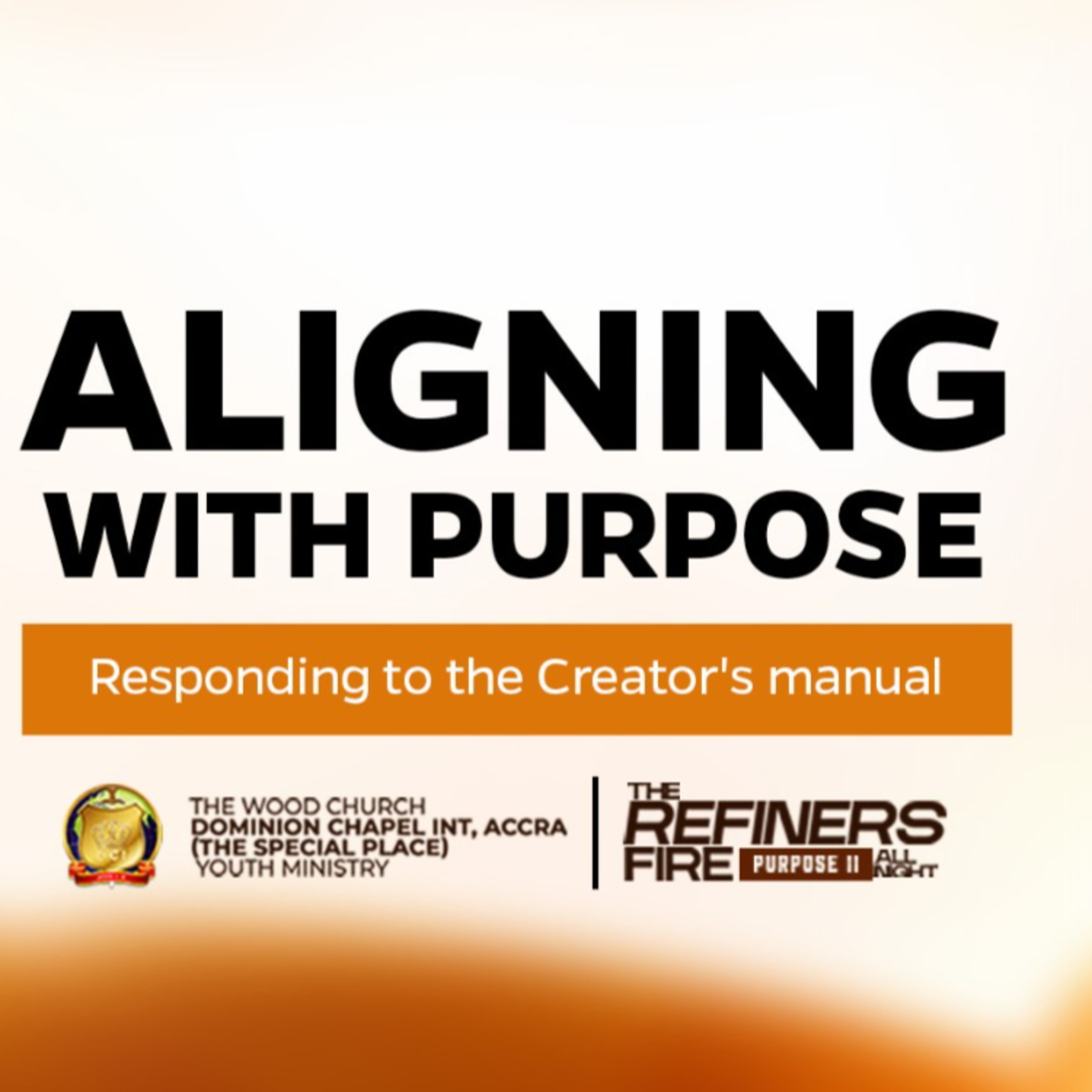 REFINER'S FIRE ALL-NIGHT (ALIGNING WITH PURPOSE) - PS. SETH JUSTIN ACQUAH episode artwork