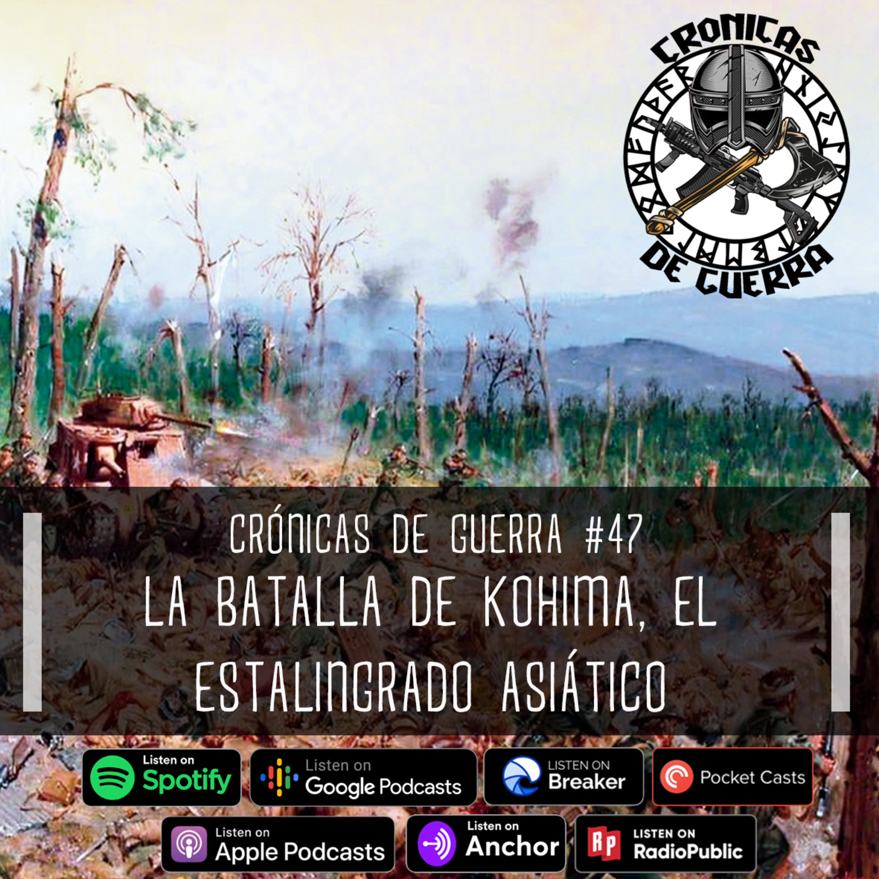 Crónicas de Guerra, EP. 47, La Batalla de Kohima, El Estalingrado Asiático