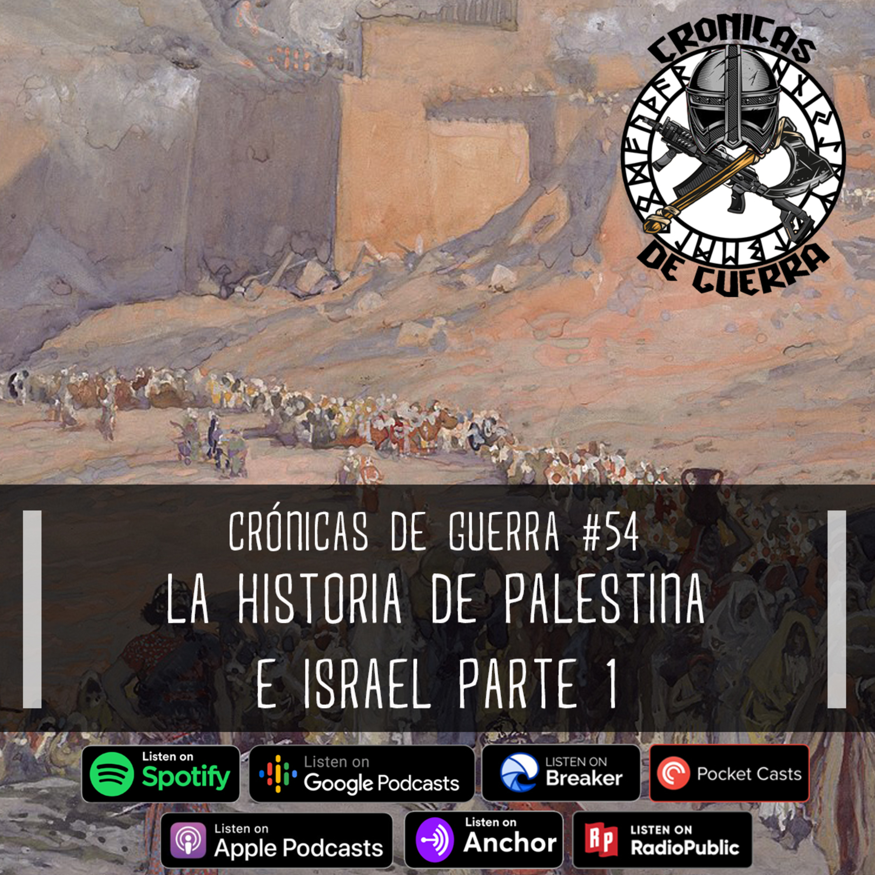 Crónicas de Guerra, EP. 54, La Historia de Palestina e Israel Parte 1, los orígenes de las tierras episode artwork