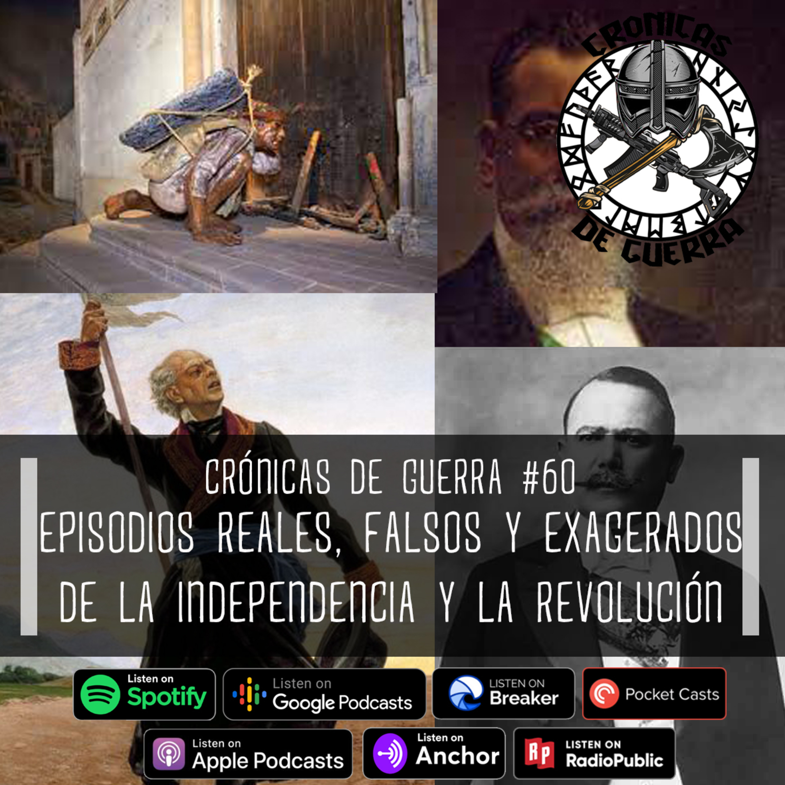 Crónicas de Guerra, EP. 60, Episodios Verdaderos, Falsos y Exagerados de la Independencia y la Revolución Mexicanas episode artwork