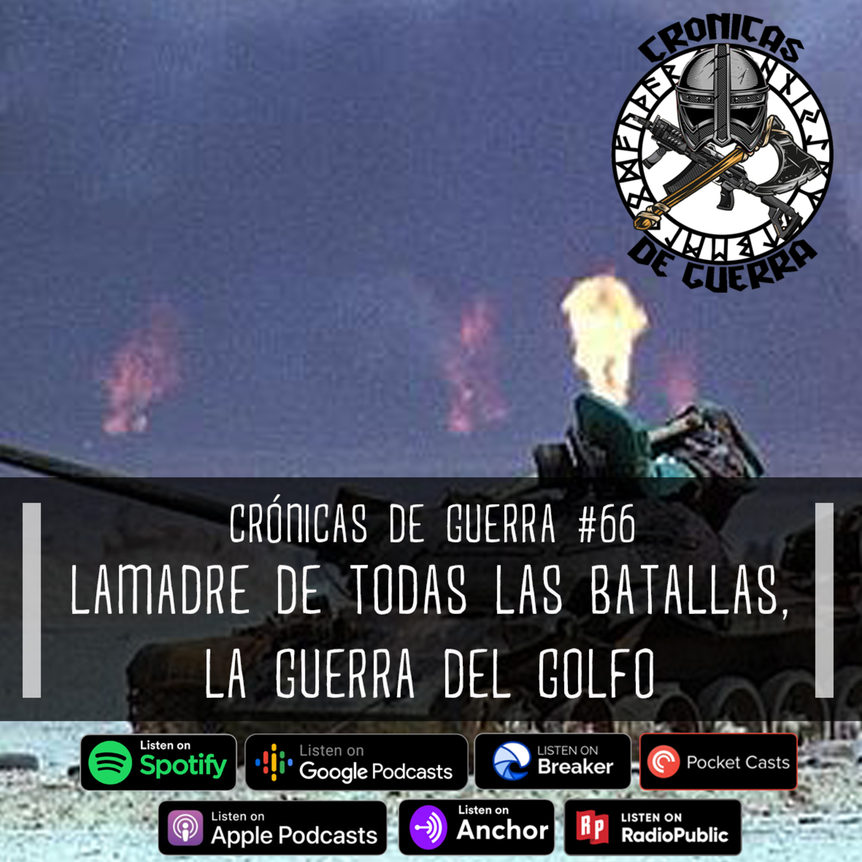 Crónicas de Guerra, EP. 66, La Madre de todas las Batallas, La Guerra del Golfo episode artwork