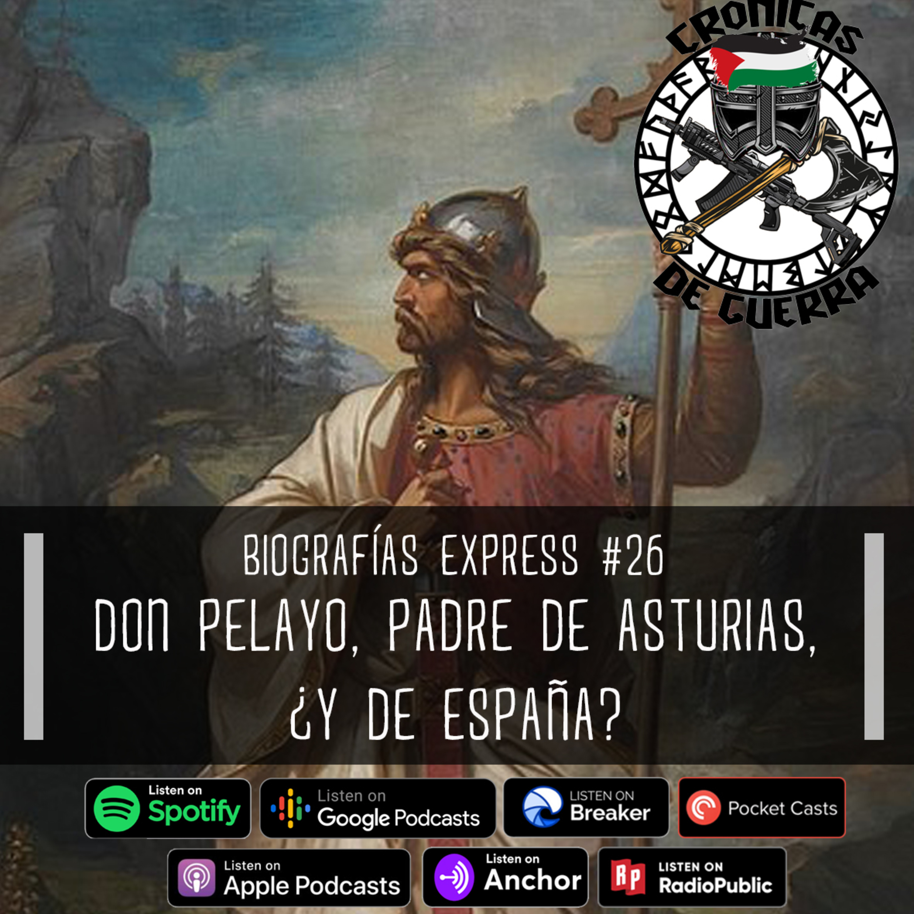 Crónicas de Guerra, Biografías express, EP. 26; Don Pelayo, el Padre de Asturias, ¿Y de España?