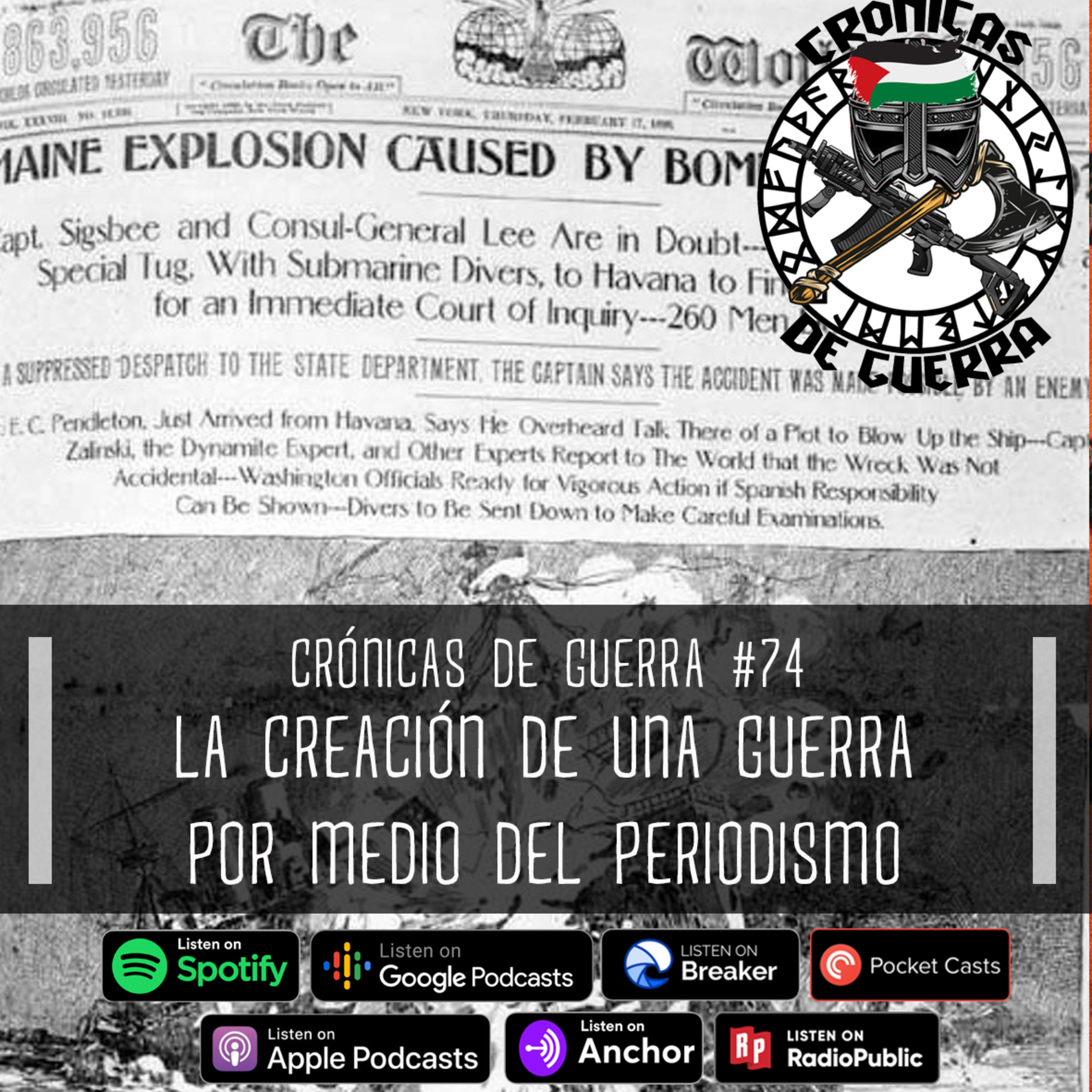 Crónicas de Guerra, EP. 74, La Creación de una Guerra por medio del Periodismo episode artwork