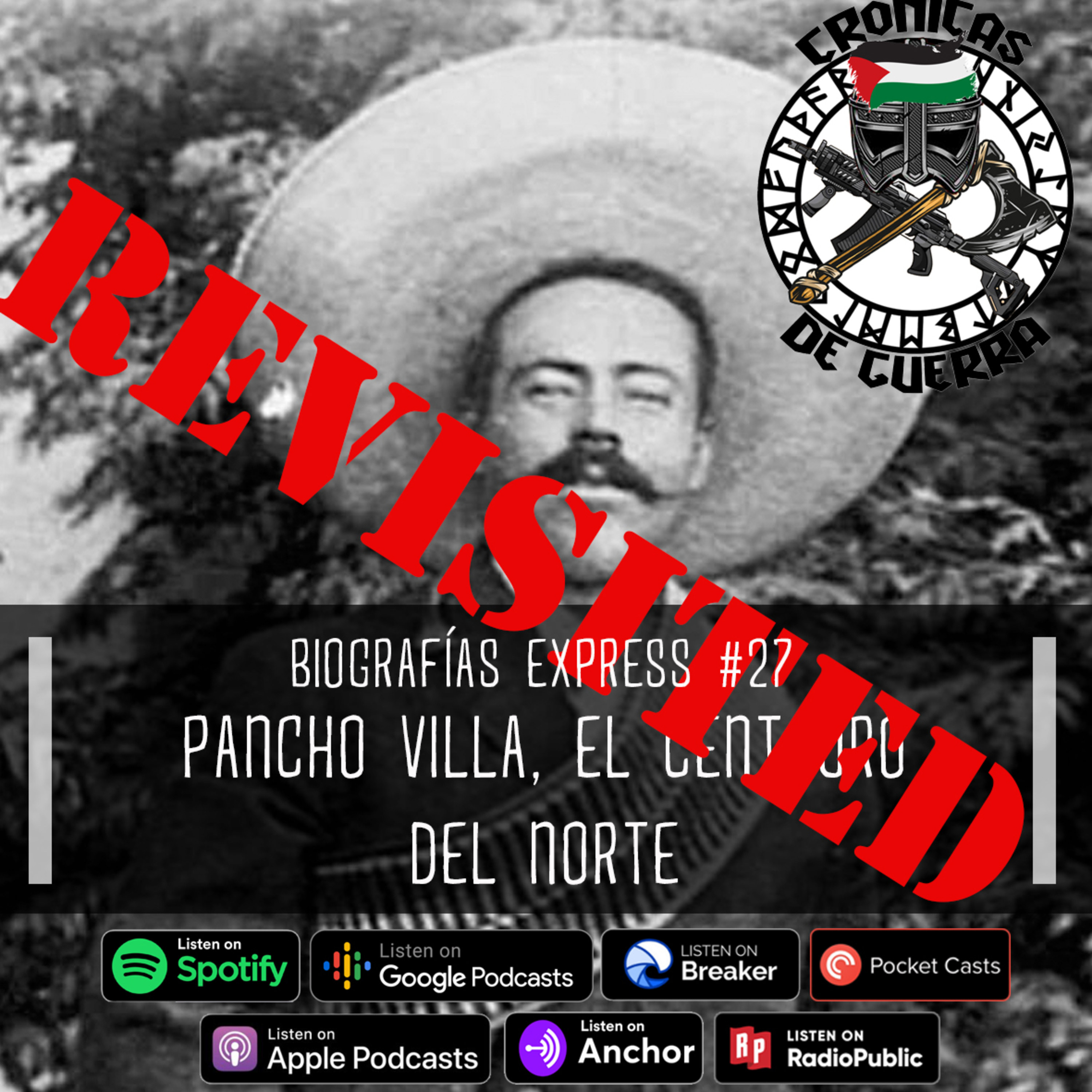 Crónicas de Guerra, Biografías express, EP. 27; El Centauro del Norte, Pancho Villa, Revisitado episode artwork