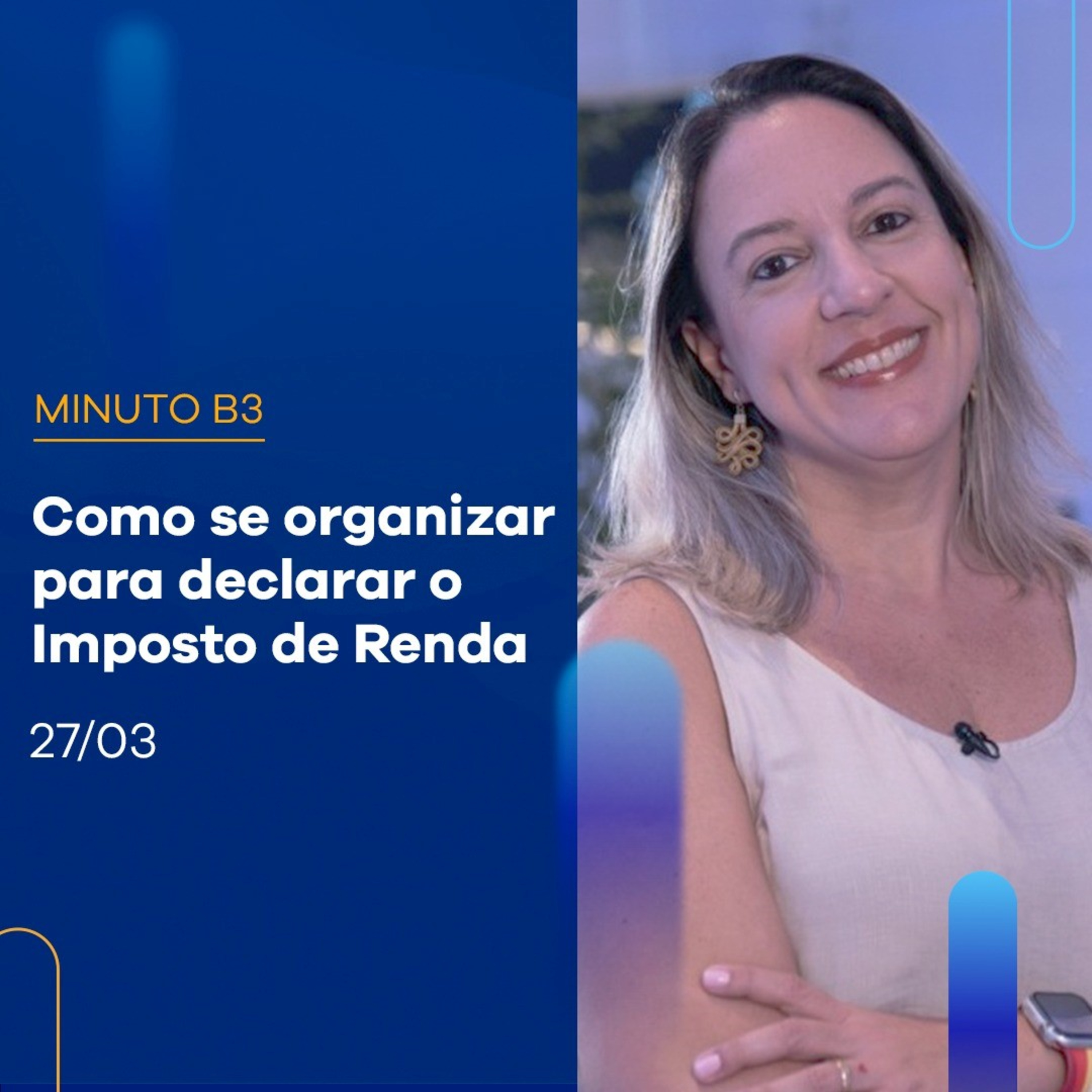 Como se organizar para declarar o Imposto de Renda | MINUTO B3 27-03 episode artwork