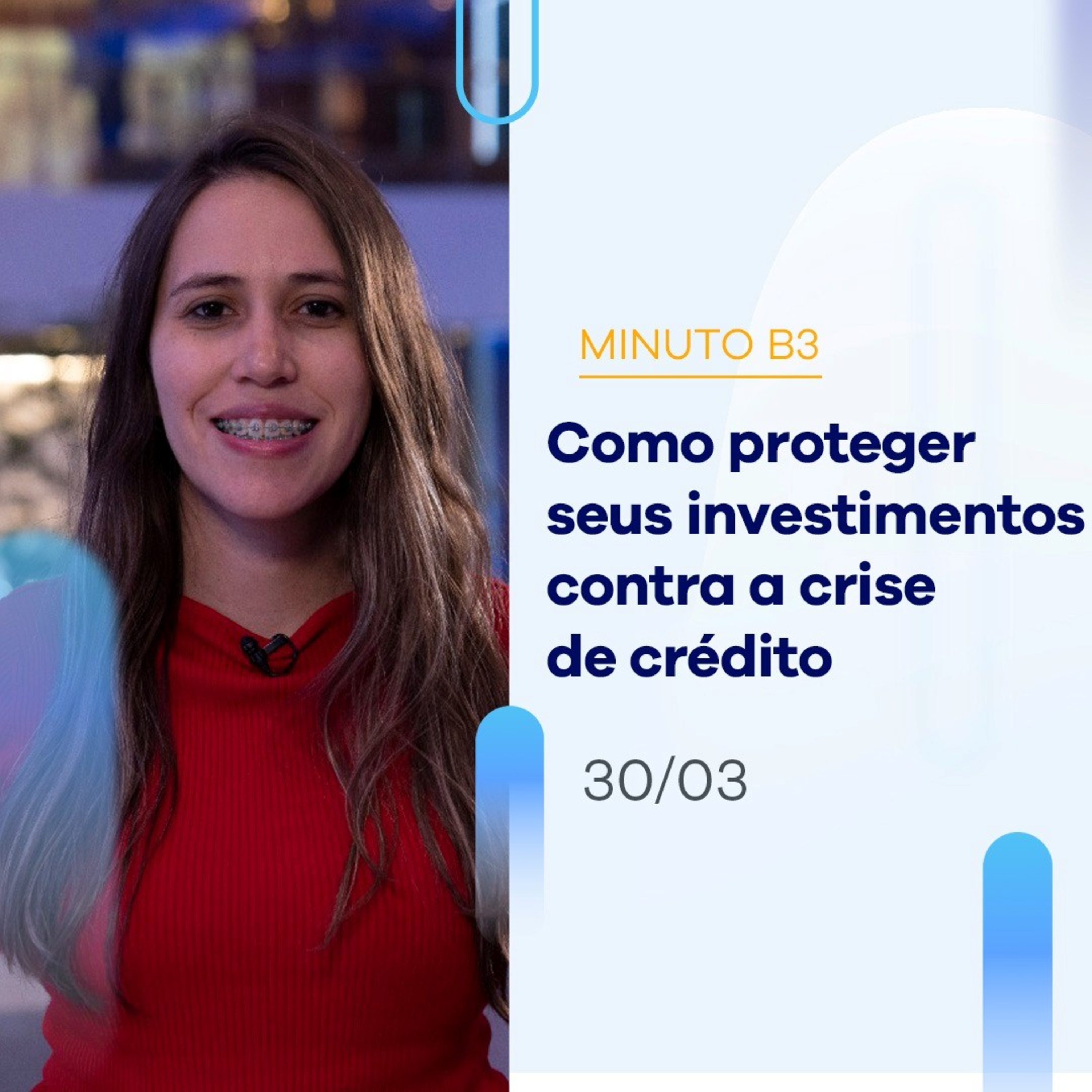 Como proteger seus investimentos contra a crise de crédito | MINUTO B3 30-03 episode artwork