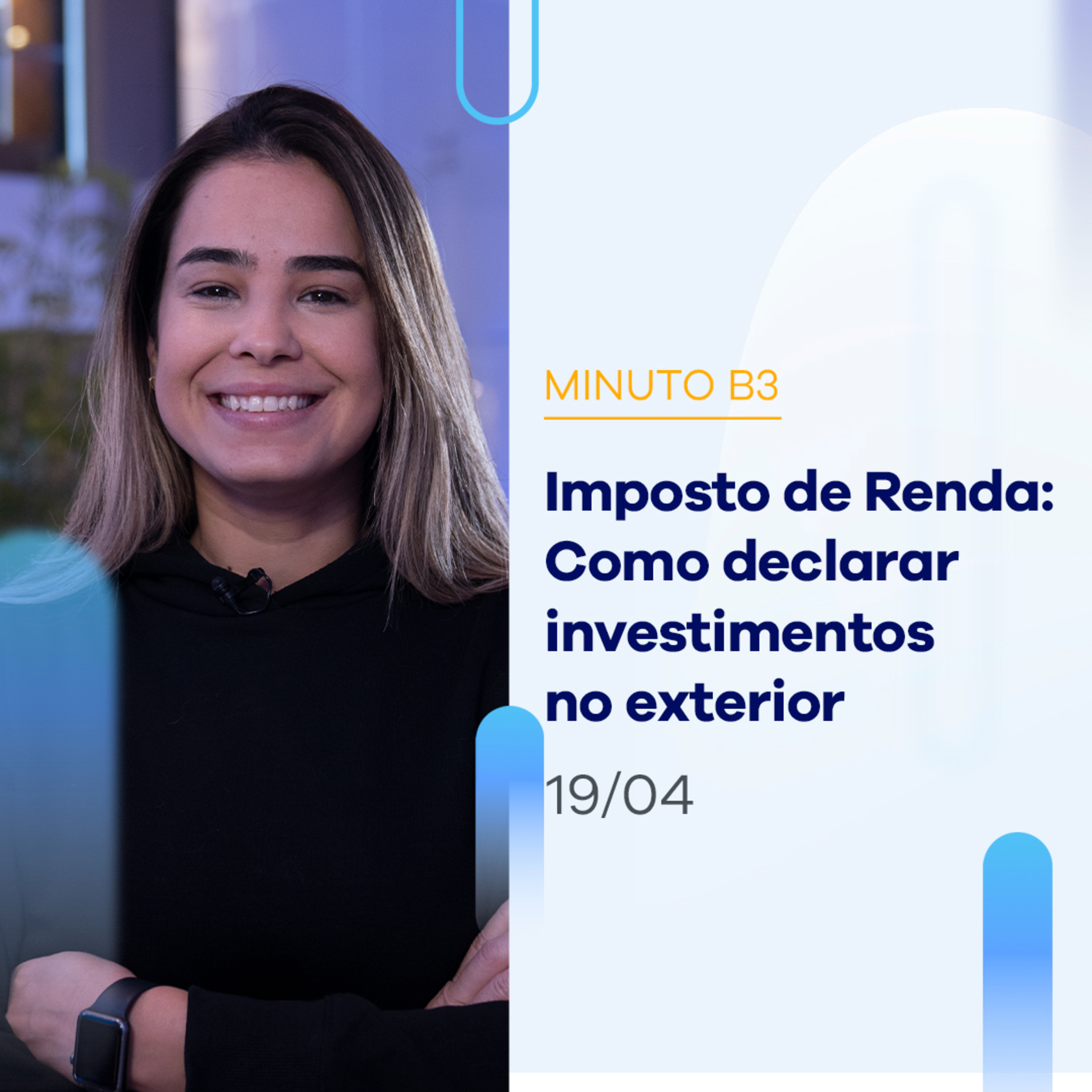  Imposto de renda: como declarar investimentos no exterior | Minuto B3 – 19/04/2023 episode artwork