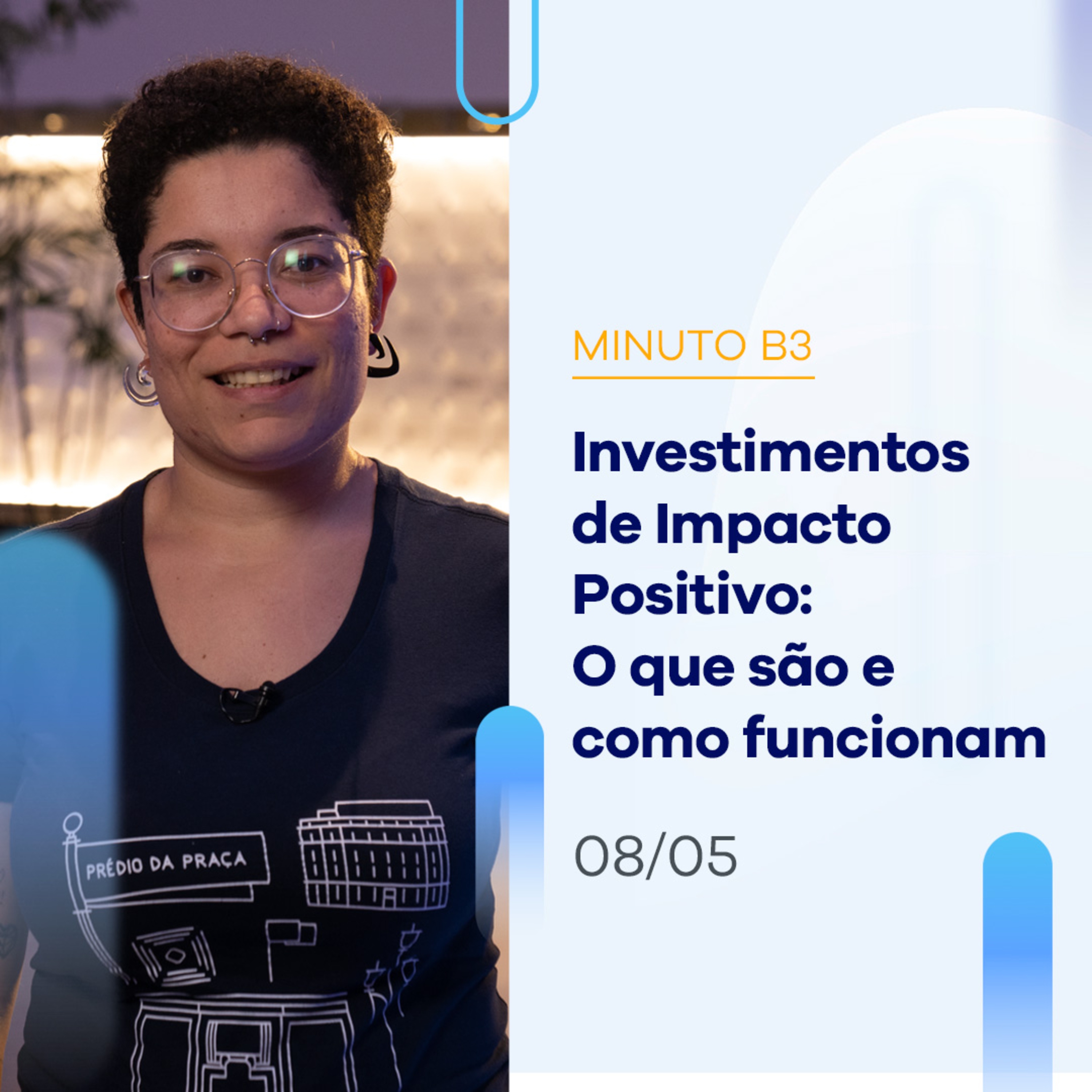 Investimentos de Impacto Positivo: o que são e como funcionam? | Minuto B3 - 08/05/2023 episode artwork