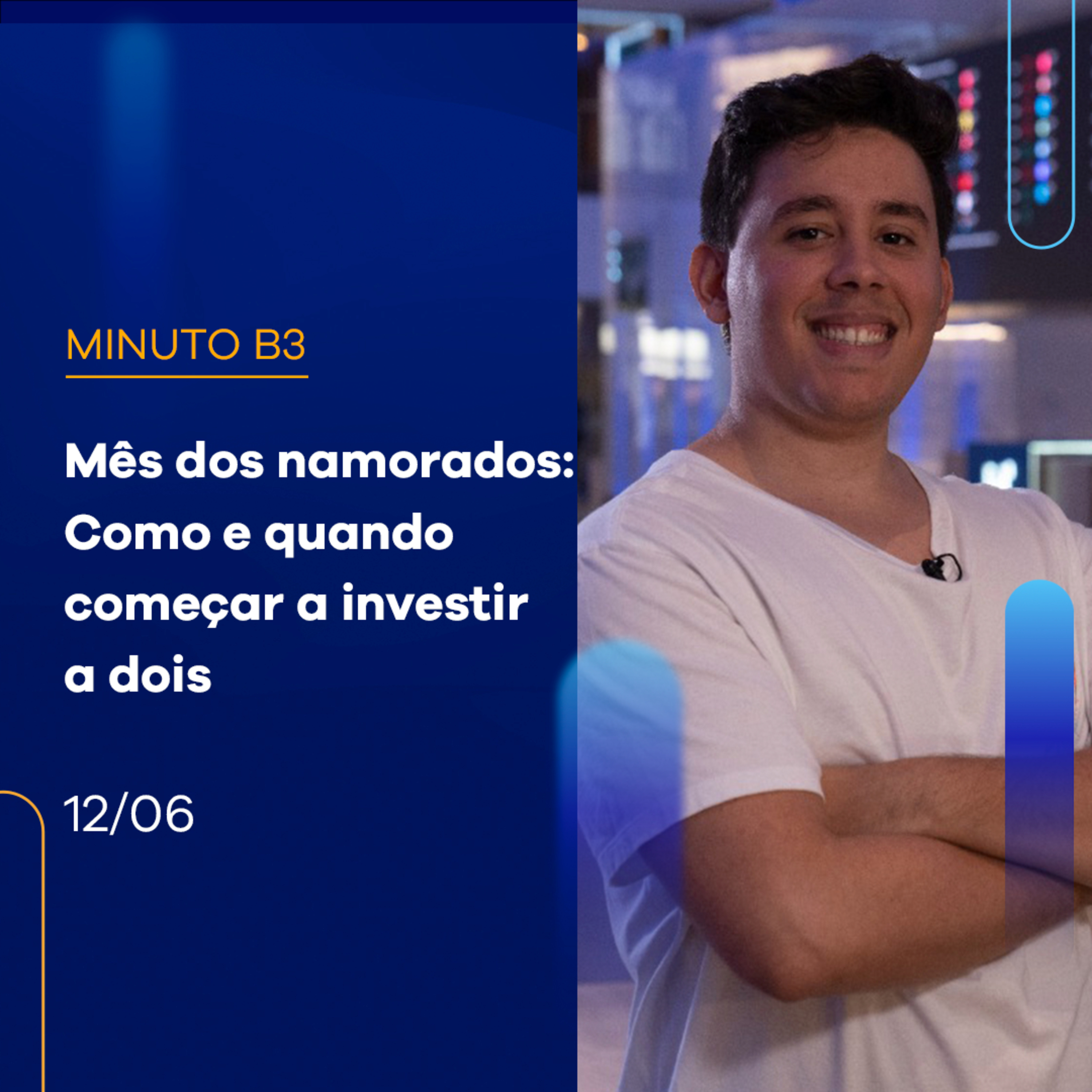 Mês dos namorados: como e quando começar a investir a dois | Minuto B3 – 12/06/2023 episode artwork