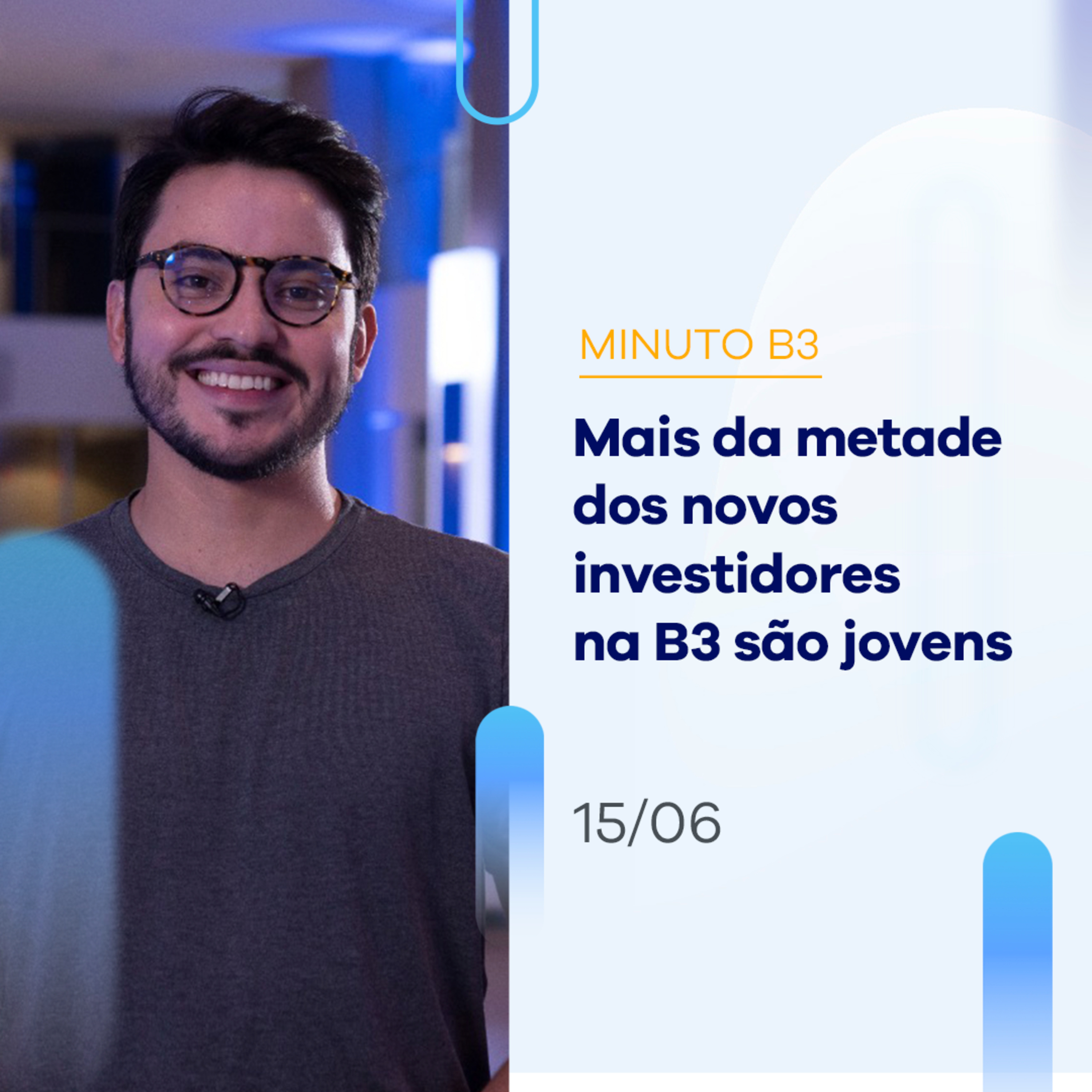 Mais da metade dos novos investidores na B3 são jovens – Minuto B3 - 15/06/2023 episode artwork