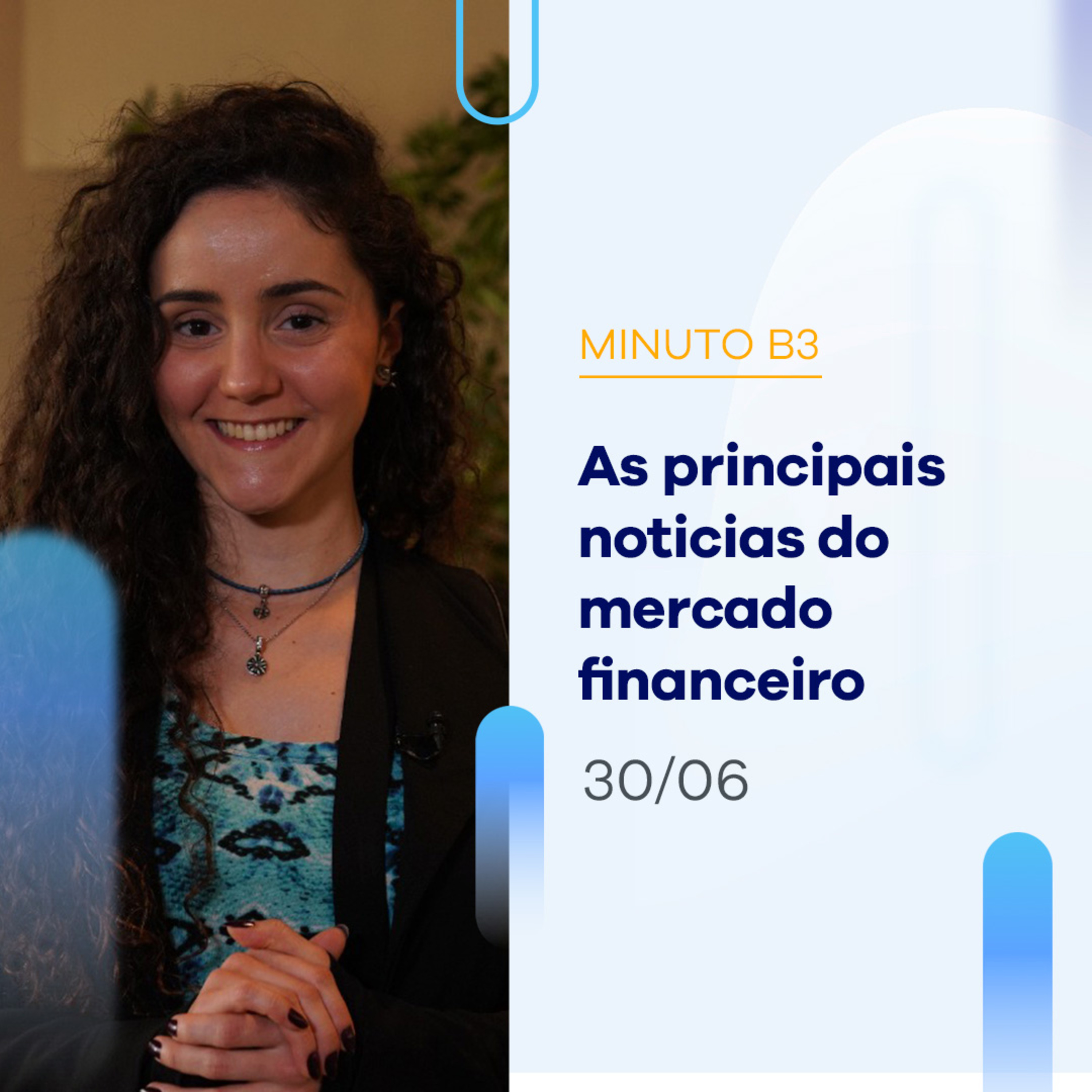 As principais notícias do mercado financeiro | Minuto B3 - 30/06/2023 episode artwork