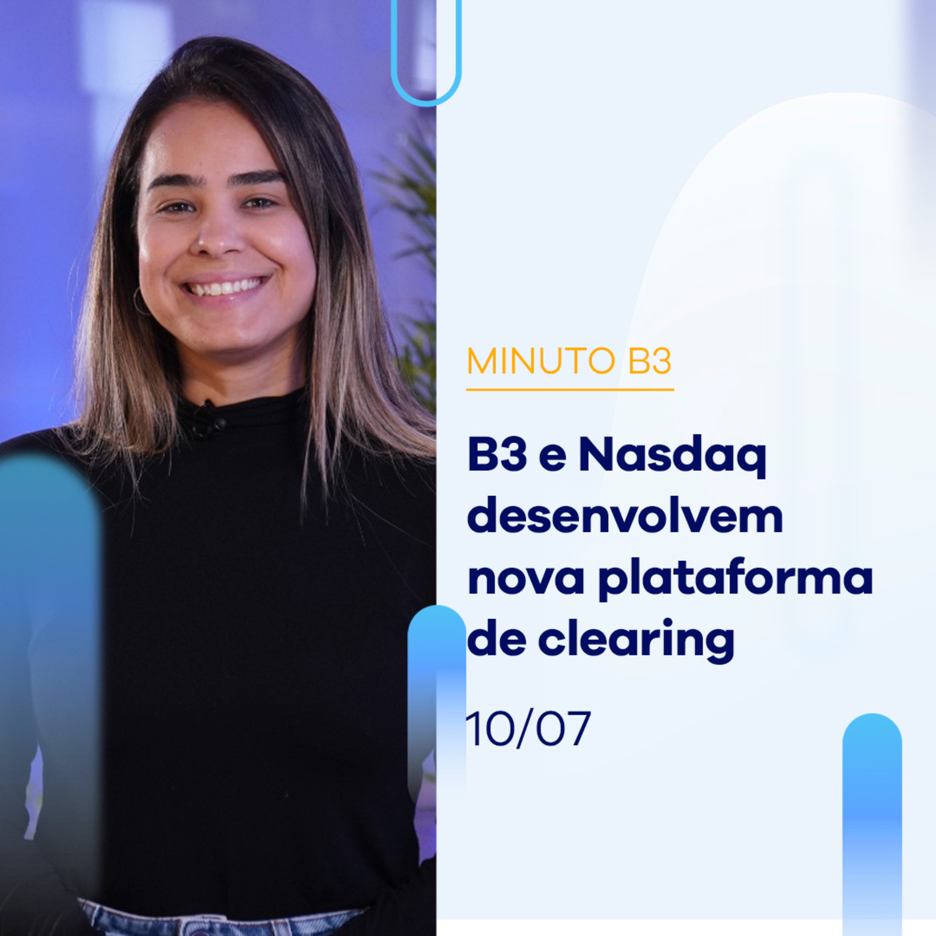 B3 e Nasdaq desenvolvem nova plataforma de clearing | 10/07/2023 episode artwork