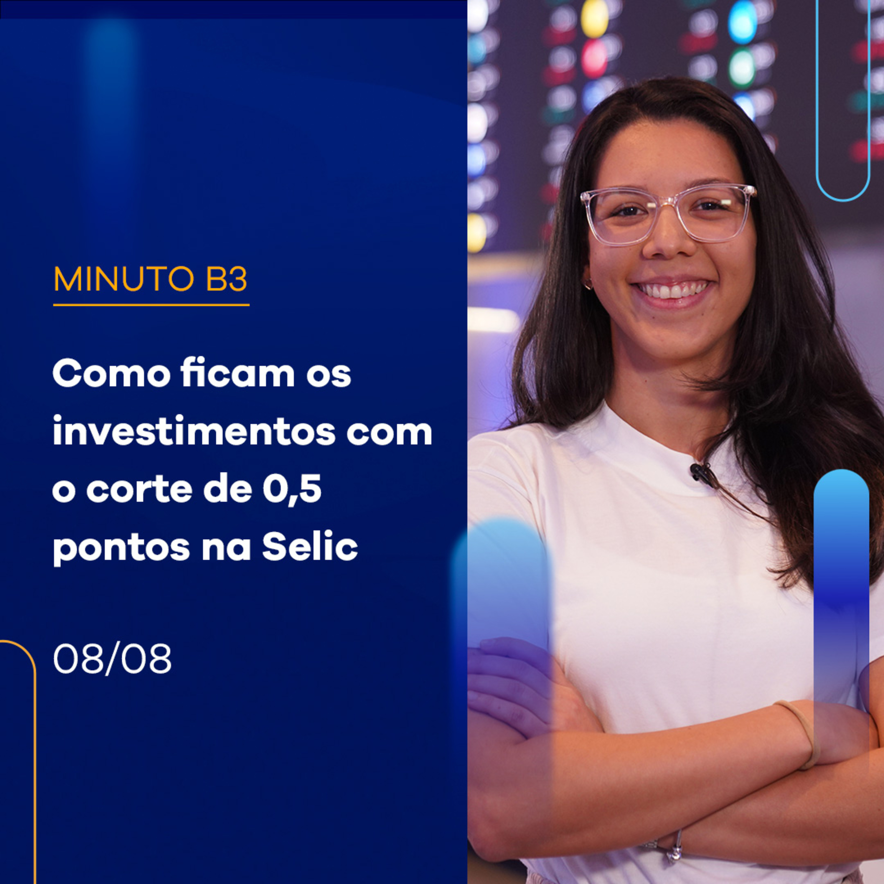 Como ficam os investimentos com o corte de 0,5 ponto na Selic | Minuto B3 – 08/08/2023 episode artwork