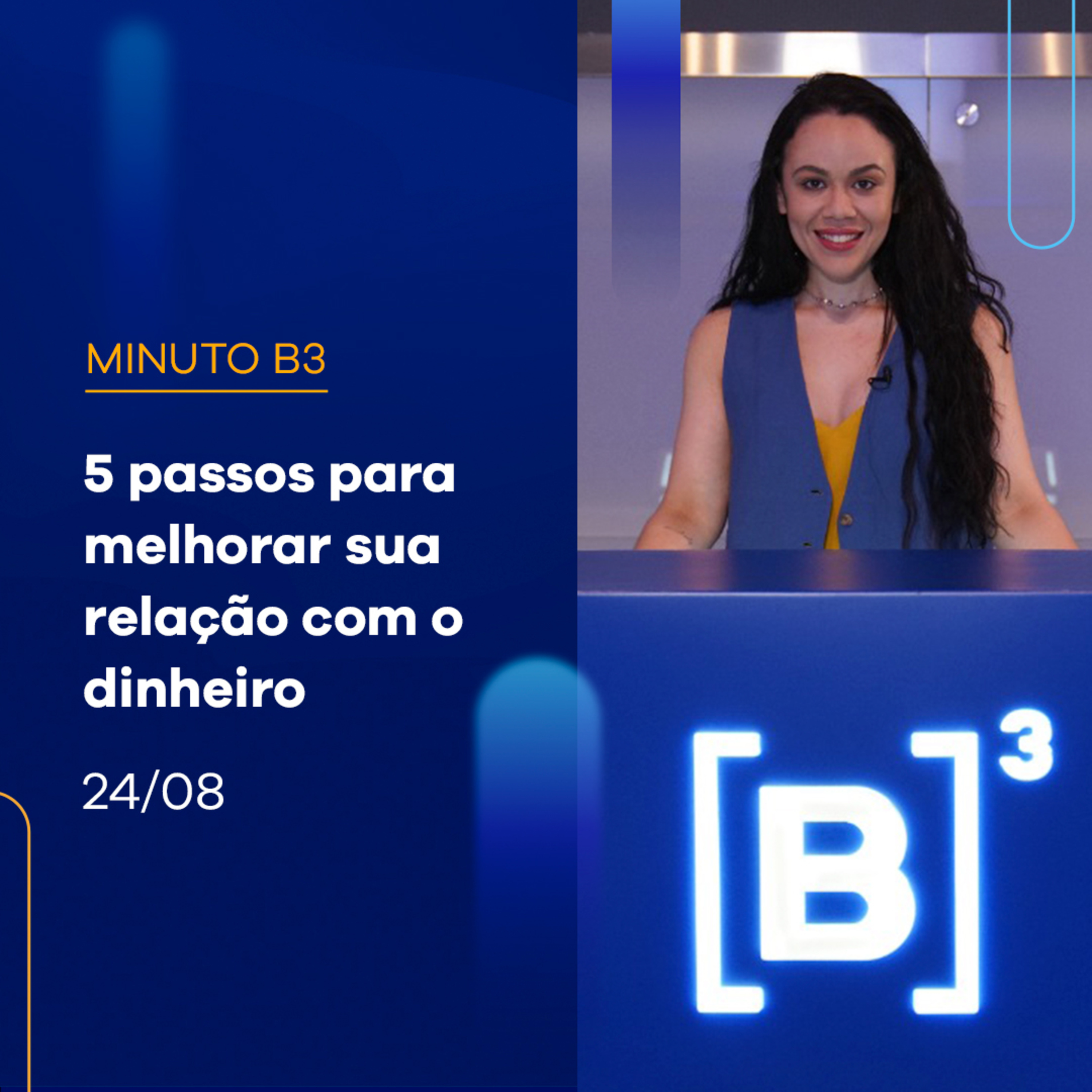 5 passos para melhorar sua relação com o dinheiro | Minuto B3 – 24/08/2023 episode artwork