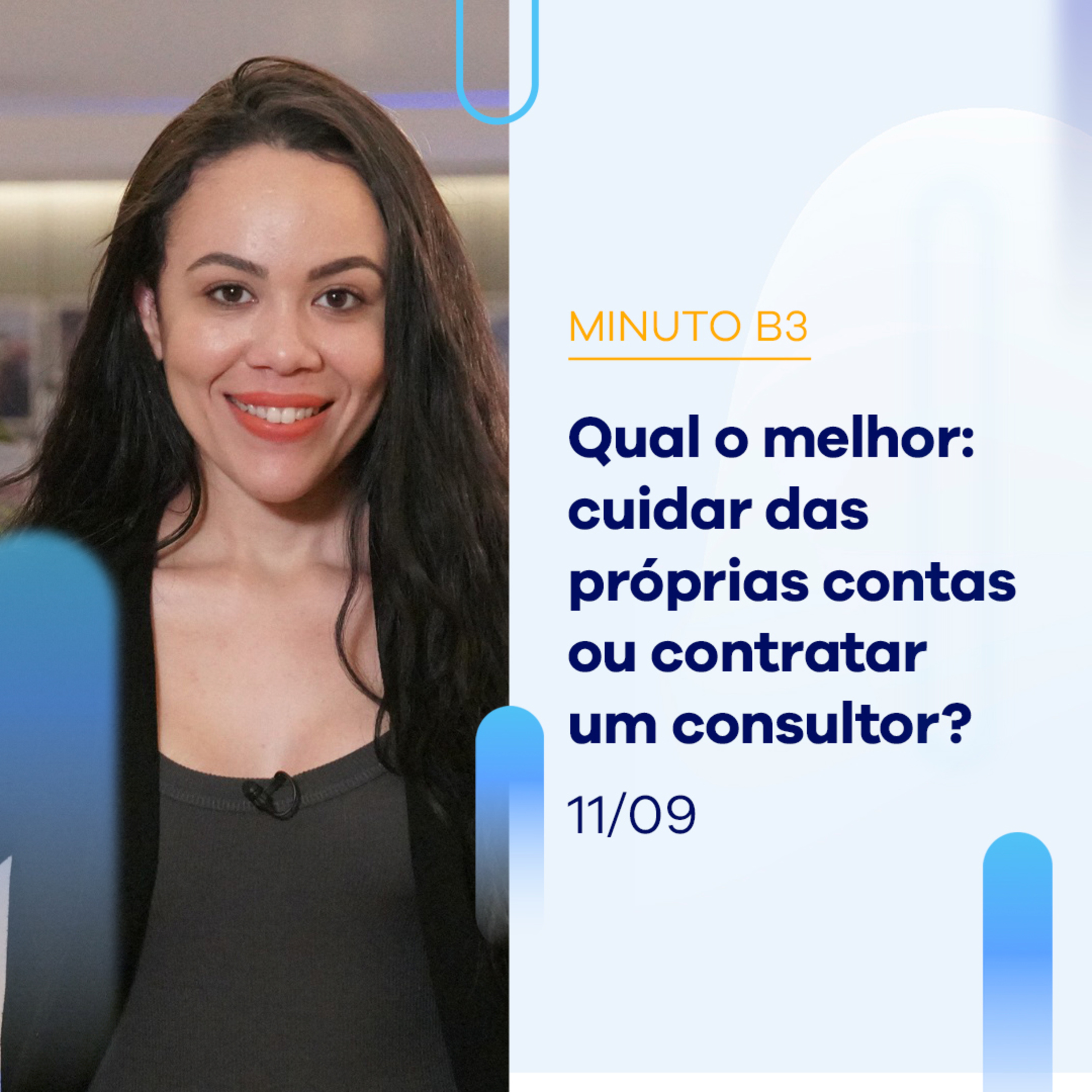 Qual o melhor: cuidar das próprias contas ou contratar um consultor? | Minuto B3 – 11/09/23 episode artwork