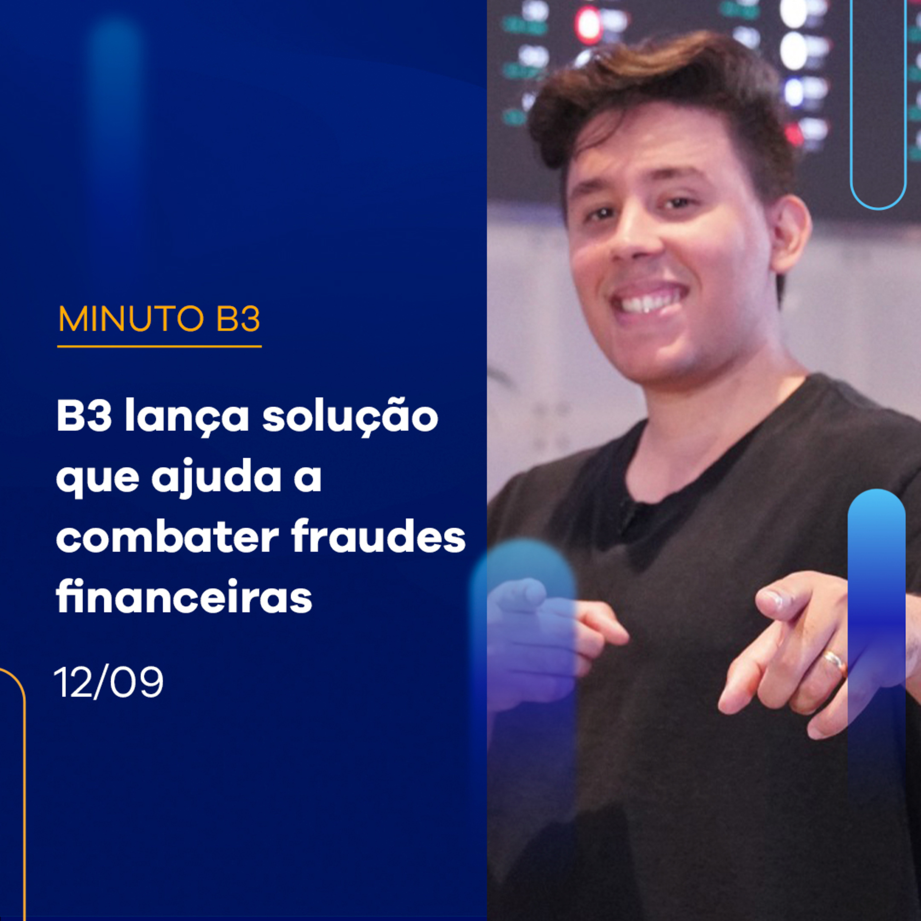 B3 lança solução que ajuda a combater fraudes financeiras | Minuto B3 – 12/09/2023 episode artwork