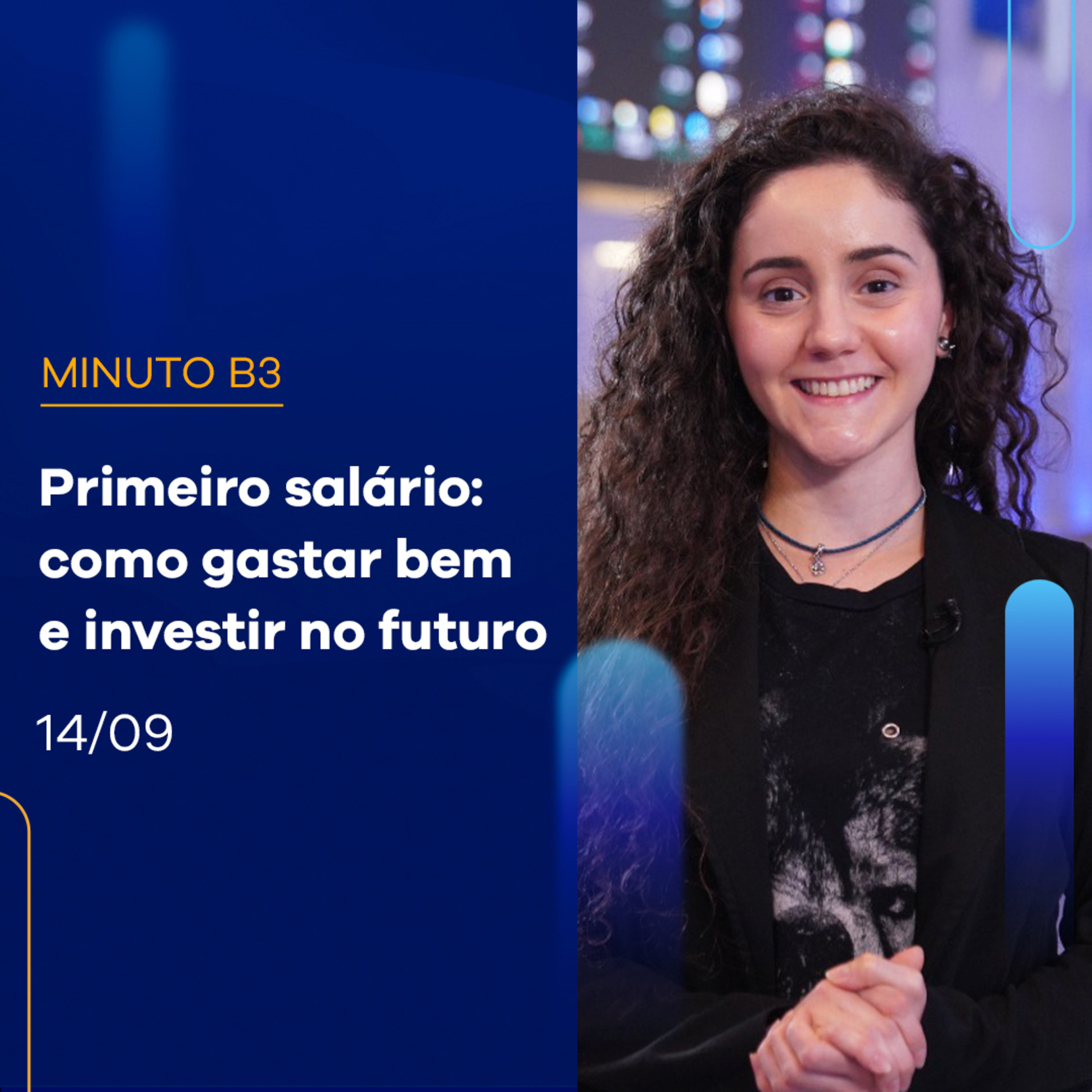 Primeiro salário: como gastar bem e investir no futuro | Minuto B3 – 14/09/2023 episode artwork