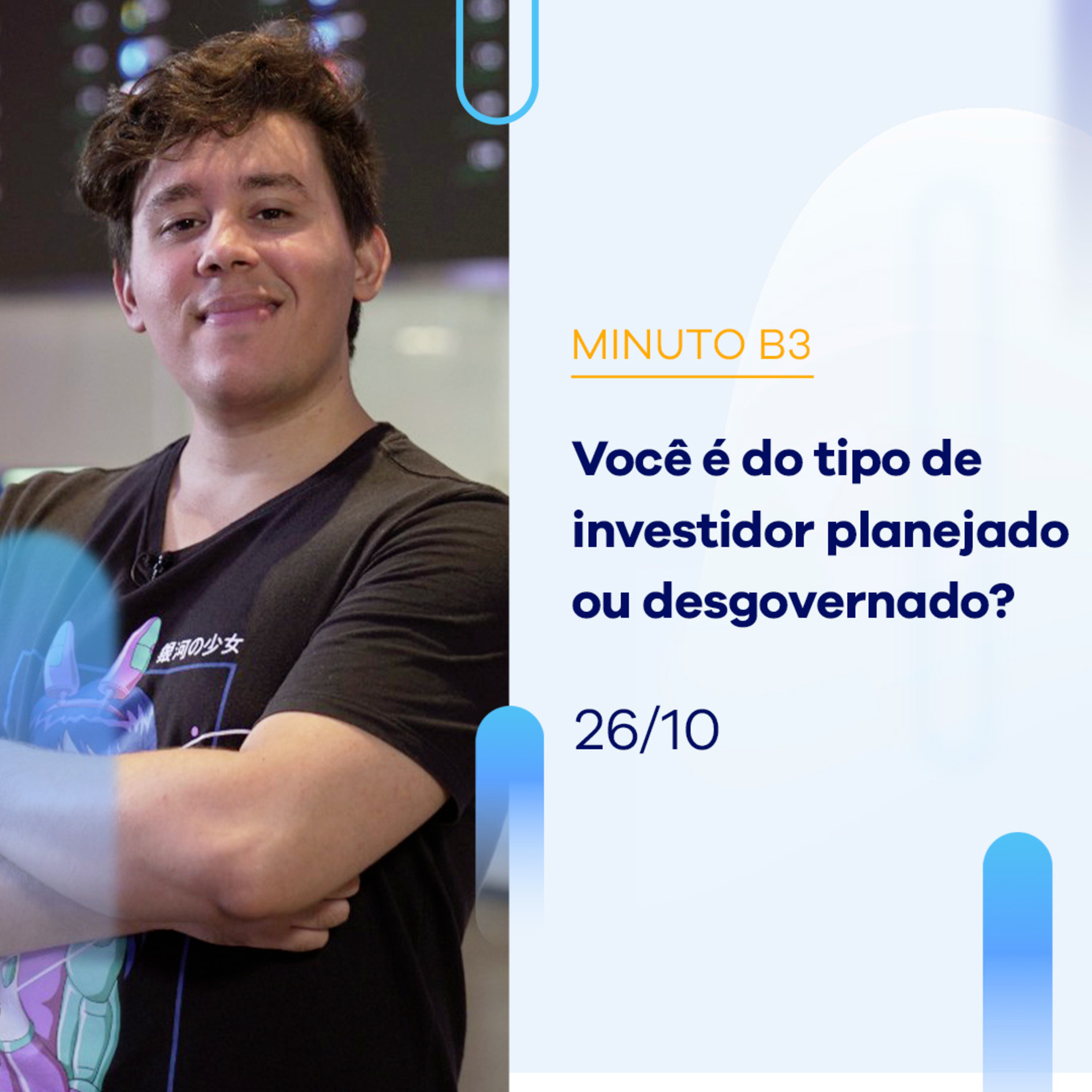 Você é do tipo de investidor planejado ou desgovernado? | Minuto B3 – 26/10/2023 episode artwork
