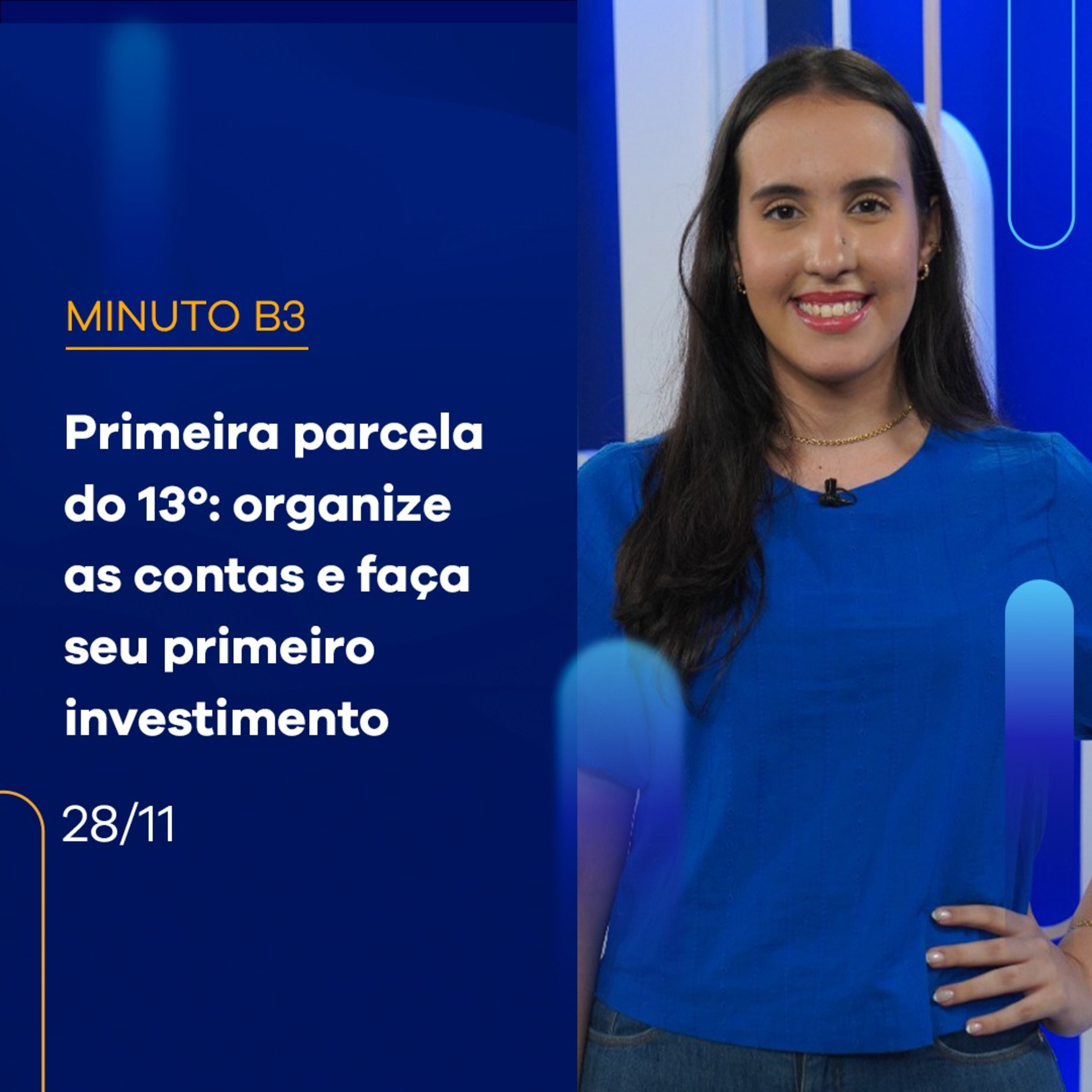 Primeira parcela do 13º: organize as contas e faça seu primeiro investimento | Minuto B3 - 28/11/2023 episode artwork