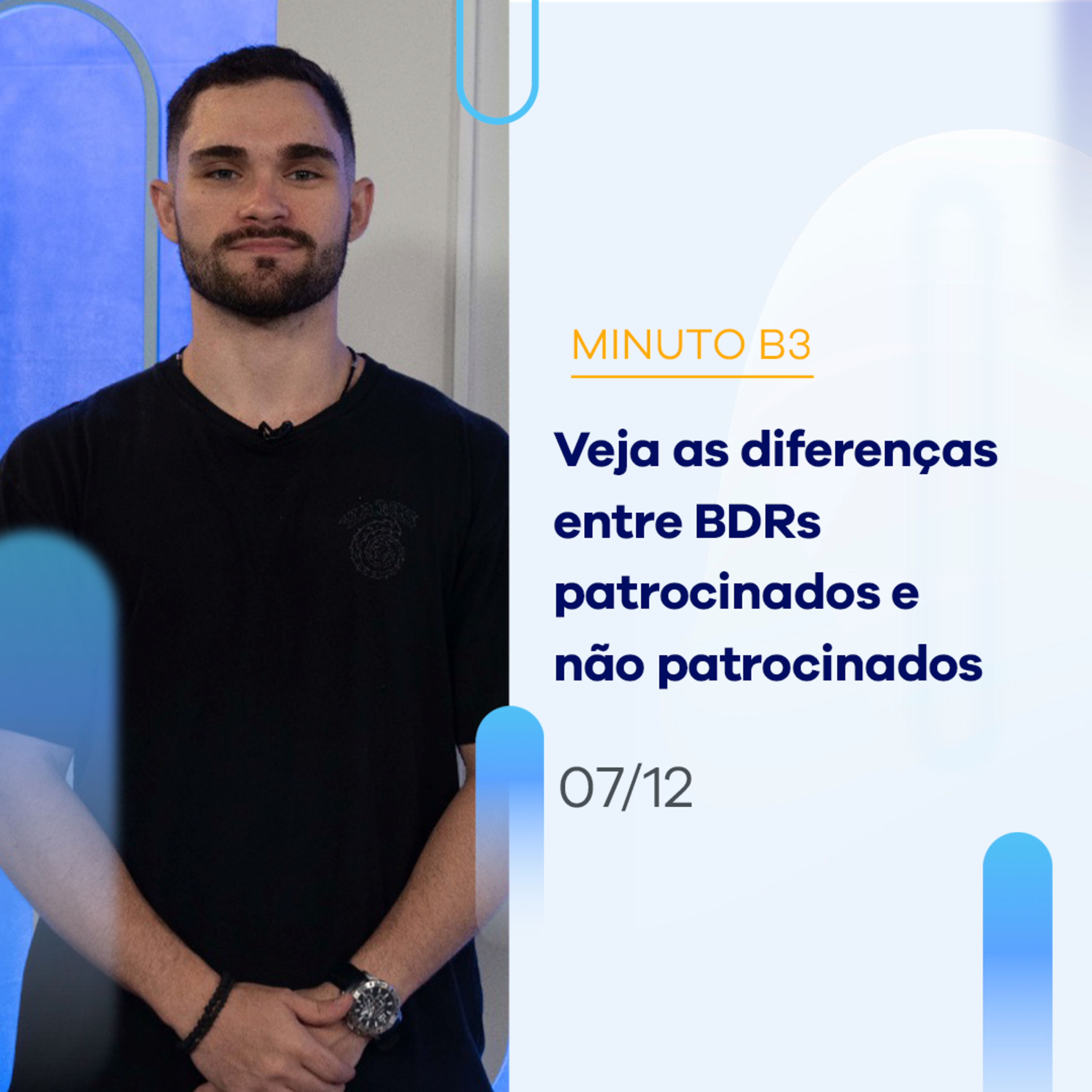 Veja as diferenças entre BDRs patrocinados e não patrocinados | Minuto B3 – 07/12/2023 episode artwork