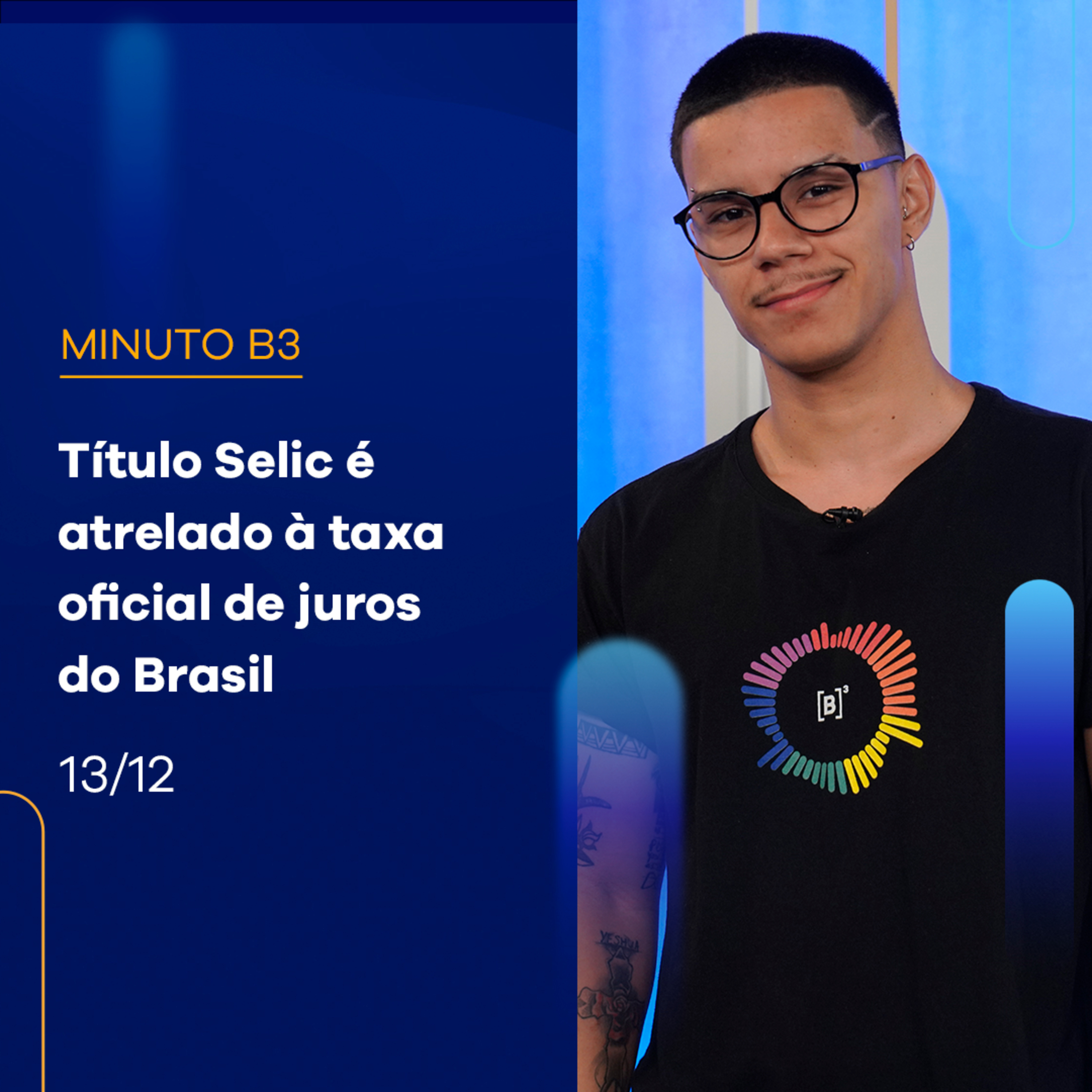 Título Selic é atrelado à taxa oficial de juros do Brasil | Minuto B3 - 13/12/2023 episode artwork