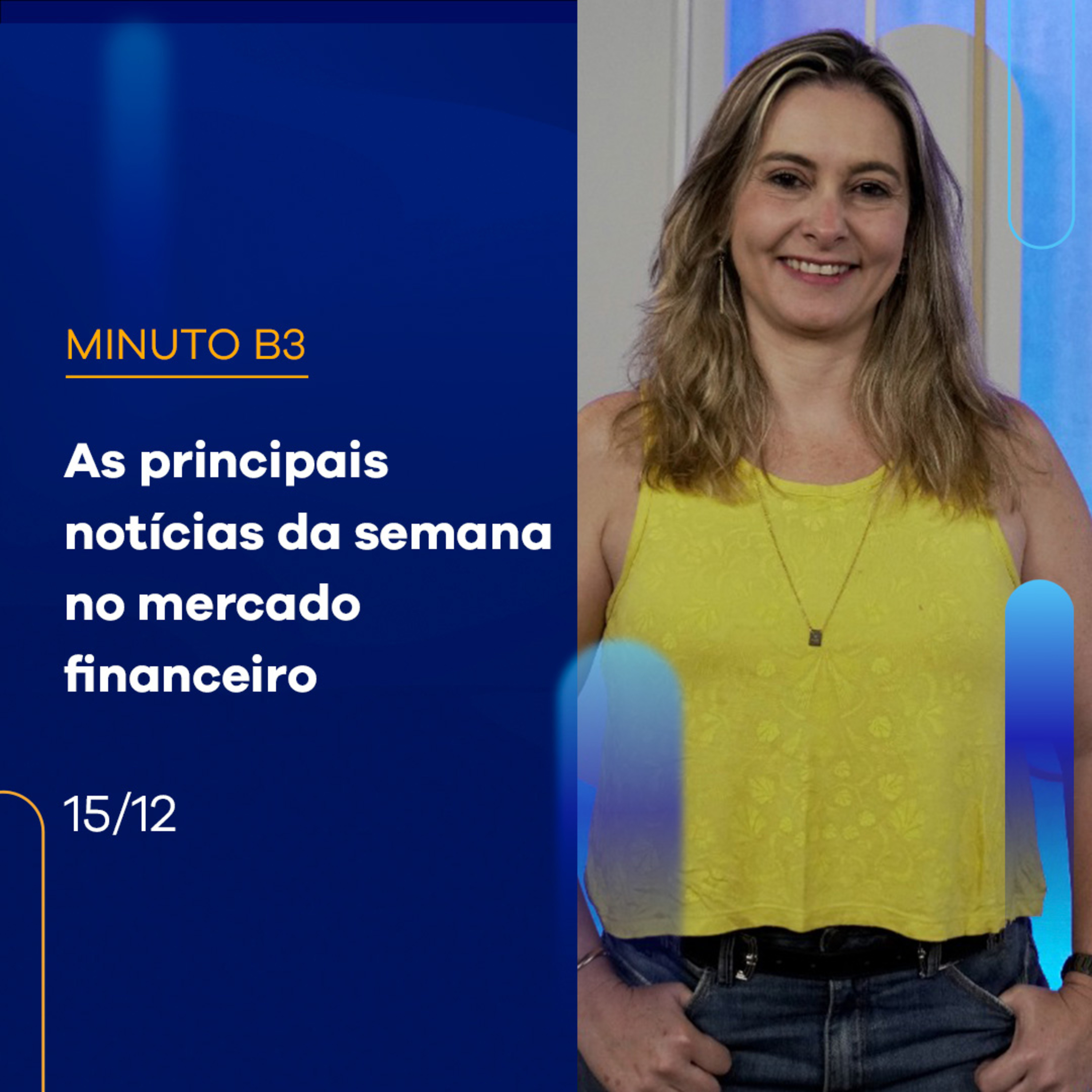 As principais notícias da semana no mercado financeiro | Minuto B3 - 15/12/2023 episode artwork