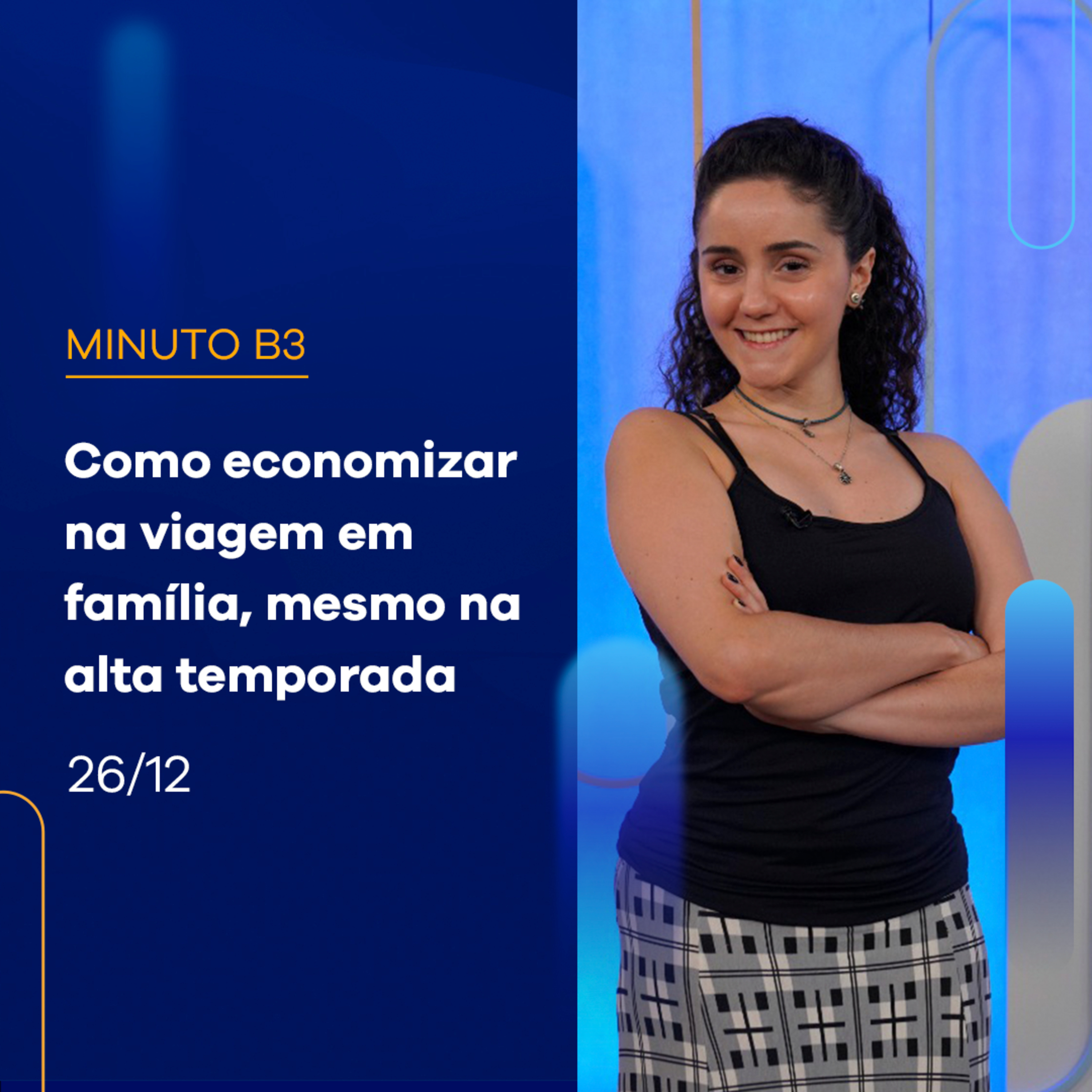 Como economizar na viagem em família, mesmo na alta temporada – Minuto B3 – 26/12/2023 episode artwork