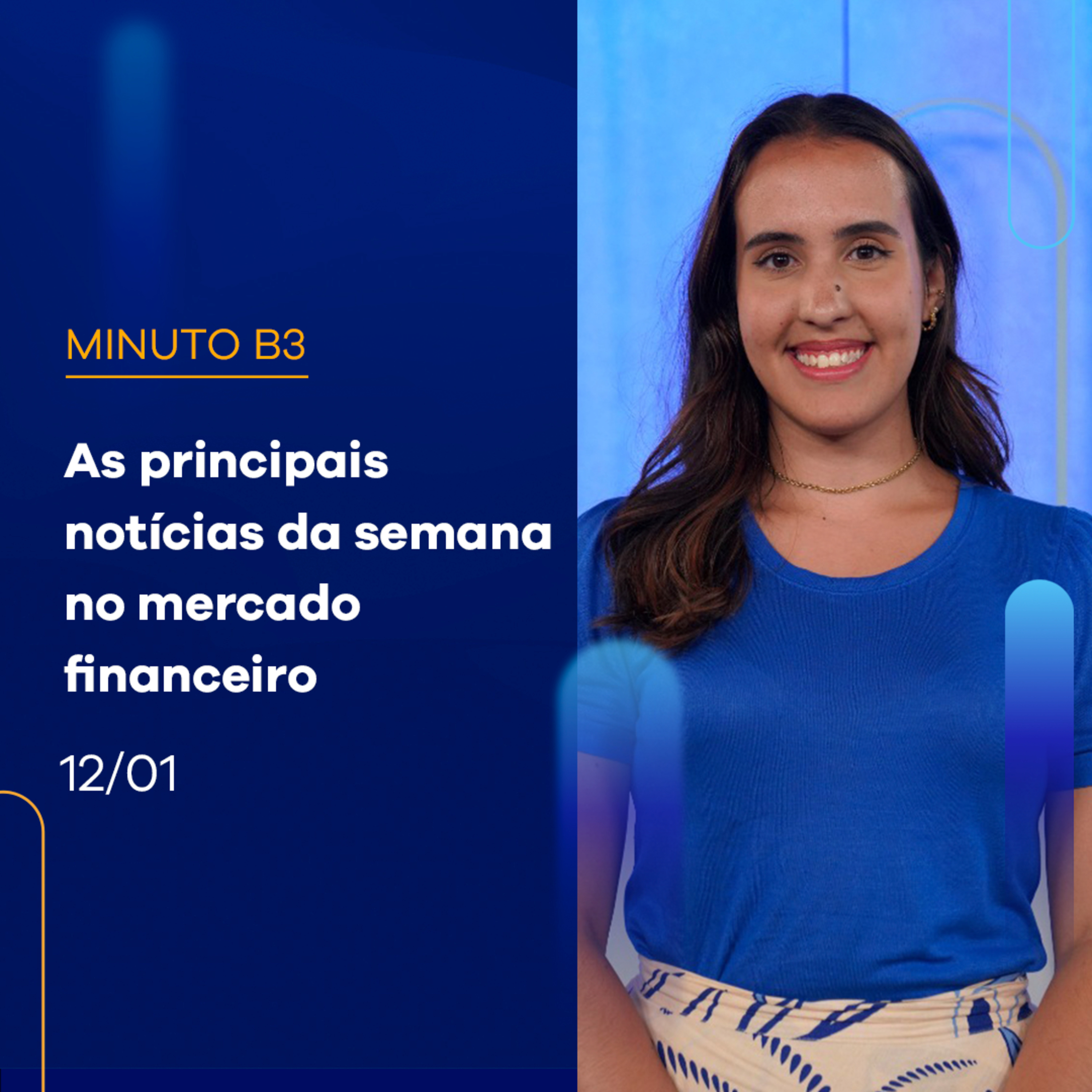 As principais notícias da semana no mercado financeiro | Minuto B3 - 12/01/2024 episode artwork