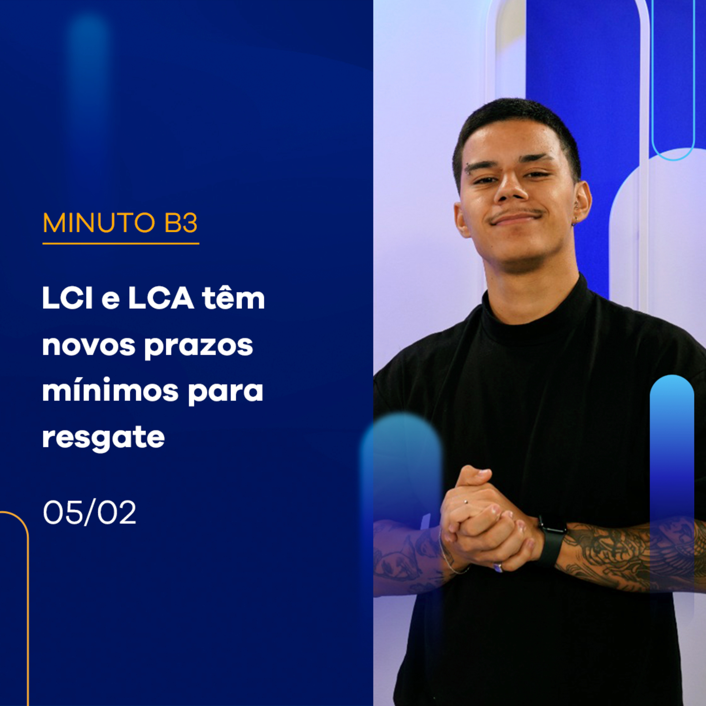 LCI e LCA têm novas prazos mínimos para resgate| Minuto B3 – 05/02/2024 episode artwork