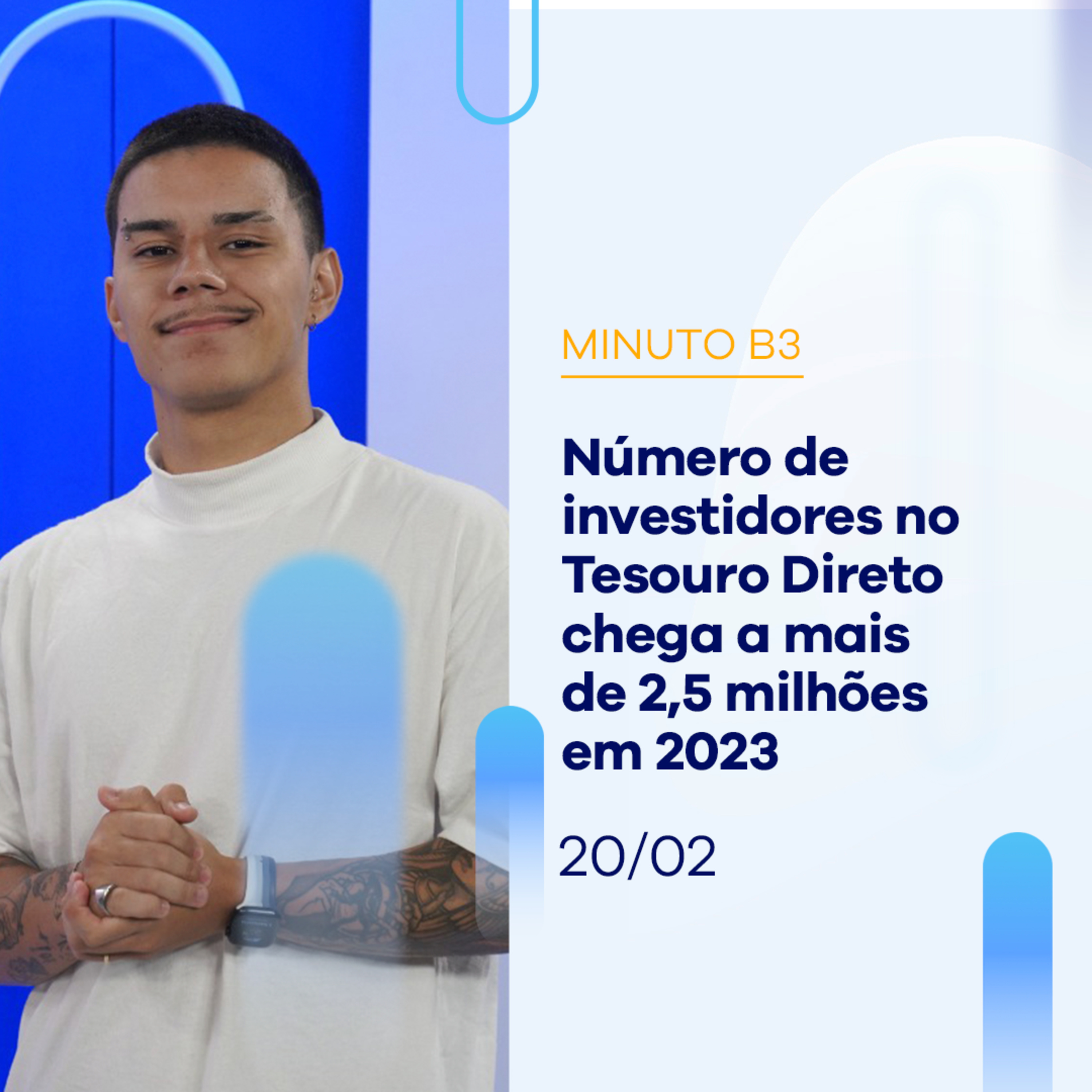 Número de investidores em Tesouro Direito chegou a 2,5 milhões em 2023 | MinutoB3 20/02/2024 episode artwork