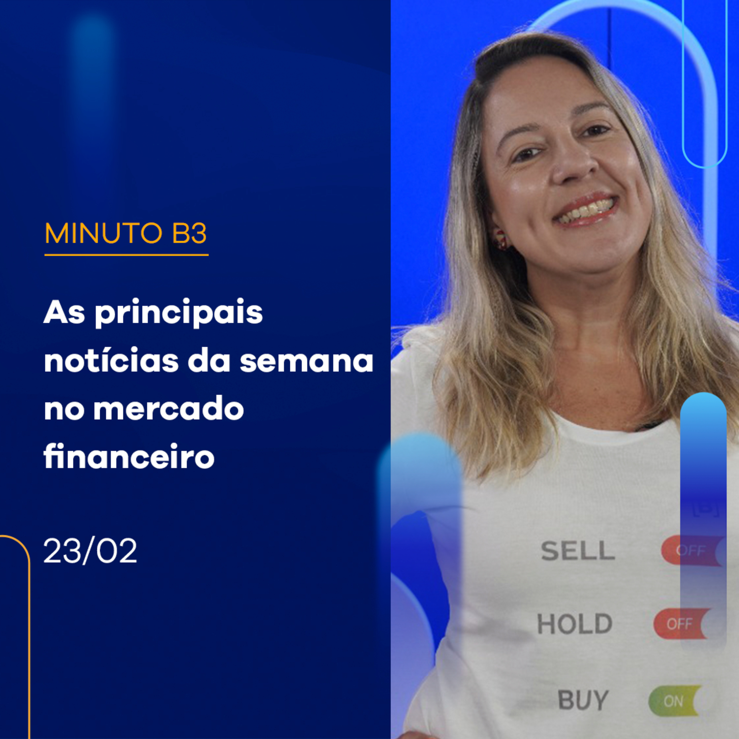 Notícias do mercado financeiro dessa semana | Minuto B3 23/02/2024 episode artwork