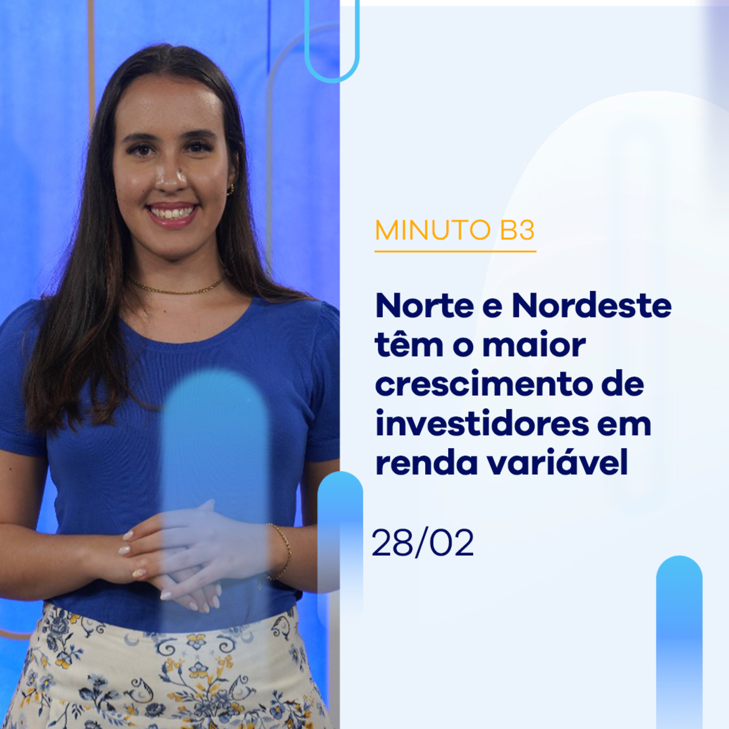Norte e Nordeste têm o maior crescimento de investidores em renda variável | Minuto B3 - 28/02/2024 episode artwork