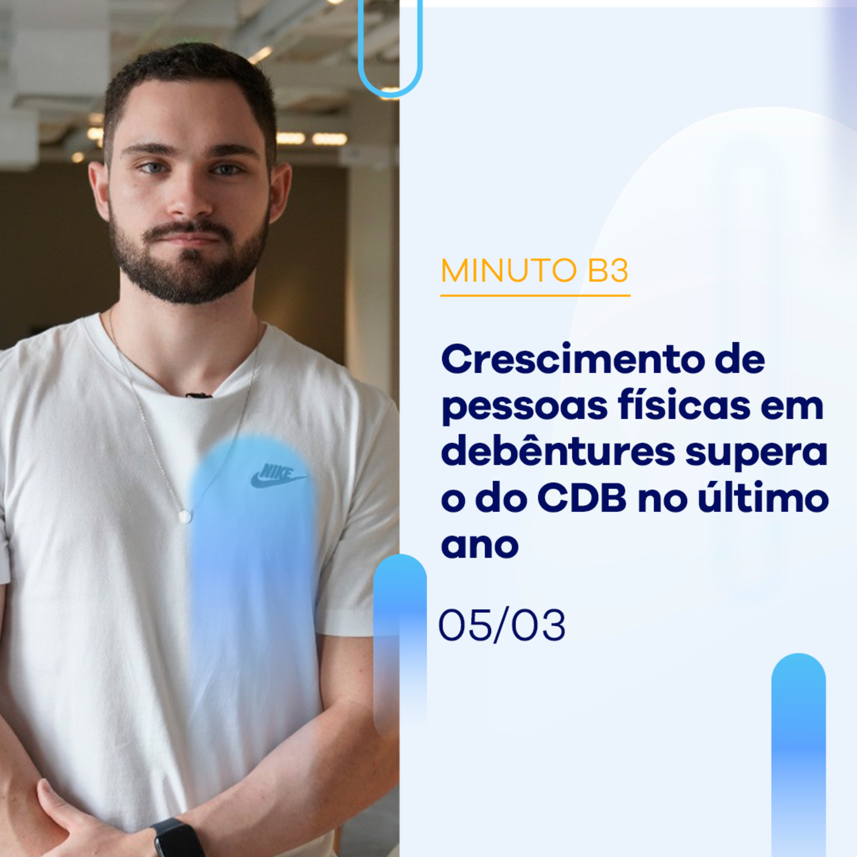 Crescimento de pessoas físicas em debêntures supera o do CDB no último ano | Minuto B3 - 05/03/2024 episode artwork